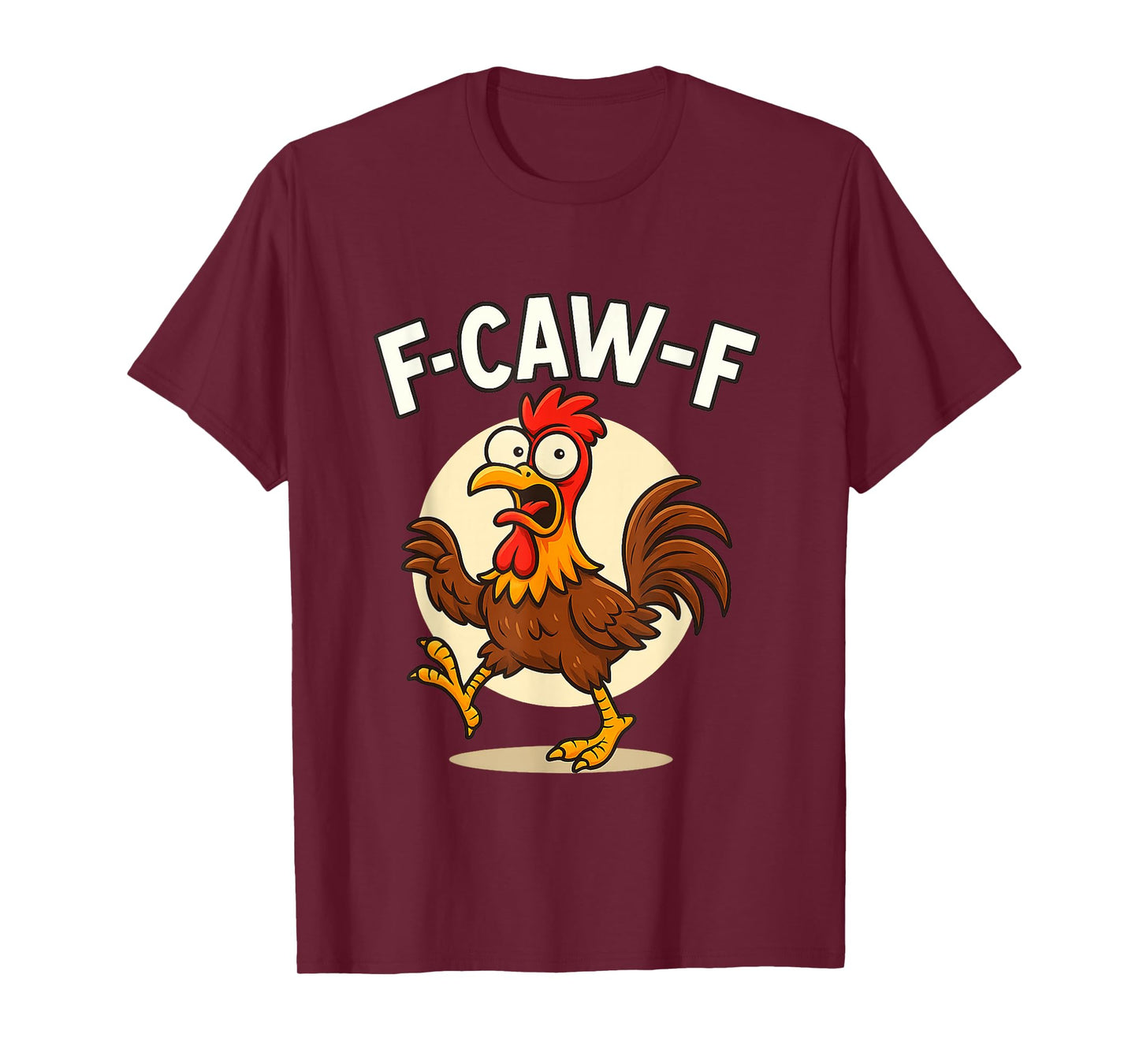 Funny F-Caw-F Chicken FCAWF Chicken T-Shirt