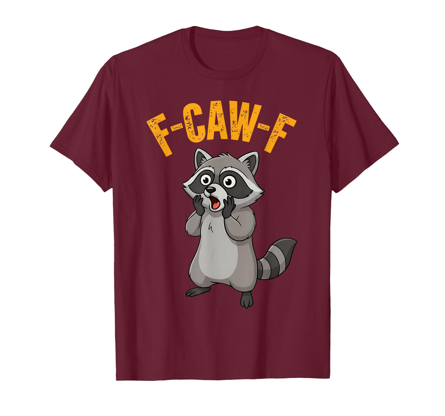 Funny F-Caw-F Raccoon, FCAWF Raccoon T-Shirt