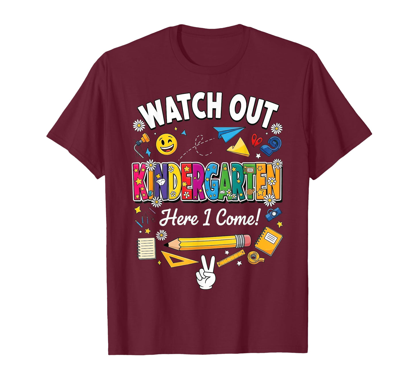 Watch Out Kindergarten Here I Come Back To School Kinder T-Shirt