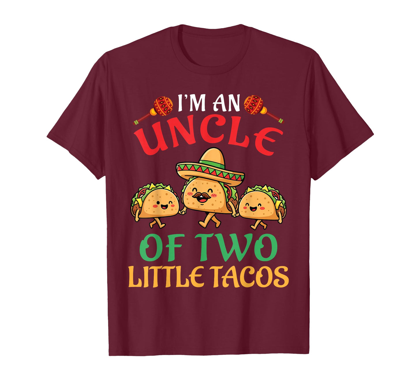 I’m A Uncle of Two Little Tacos Family Niece Nephew Aunt T-Shirt