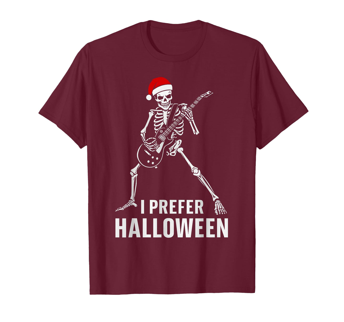 Rock Guitar Skeleton Santa Hat I Prefer Halloween Cristmas T-Shirt