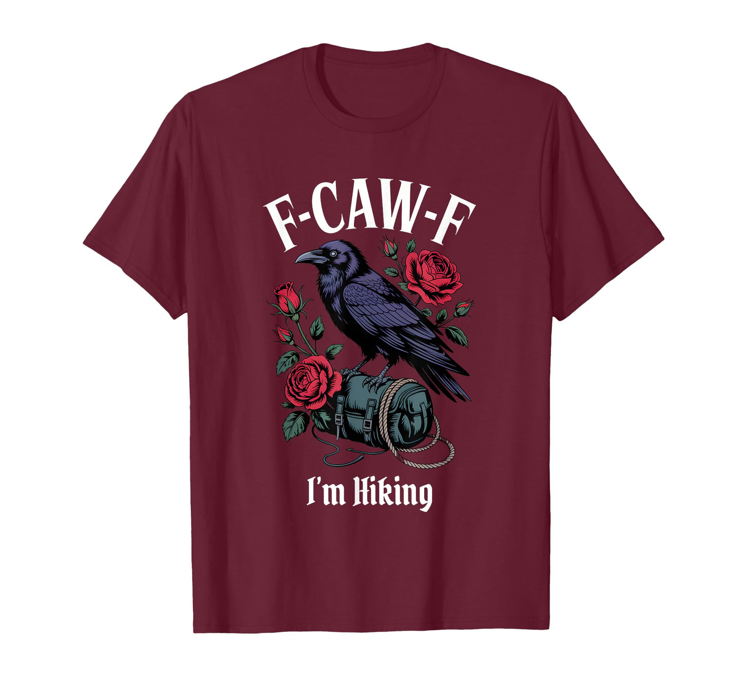 Funny F-Caw-F Hiking Gothic T-Shirt