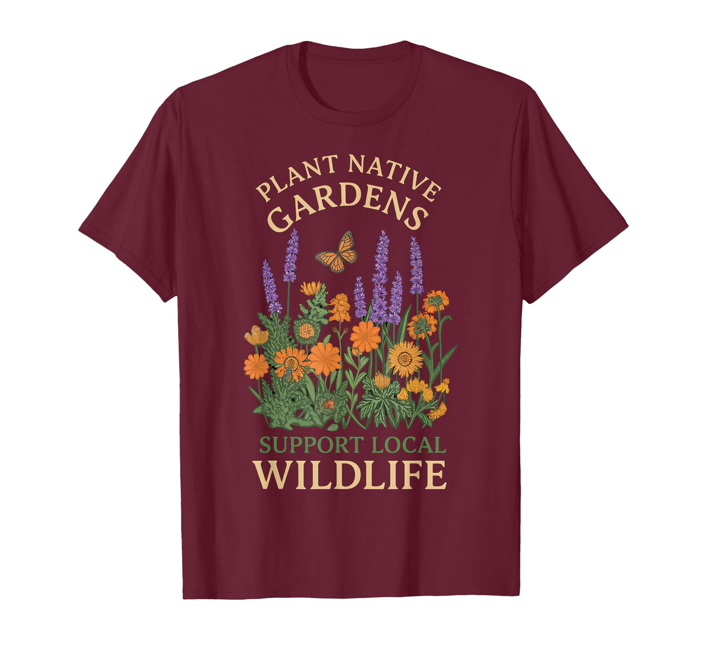 Plant Native Gardens to Support Local Wildlife T-Shirt