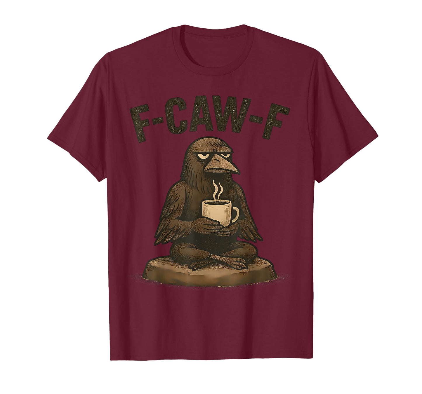 F Cawf Tshirt Women Fcawf Crow Raven Funny Meditation Coffee T-Shirt
