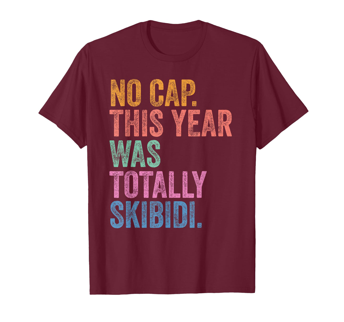 End Of The Year Teacher No Cap This Year Was Totally T-Shirt