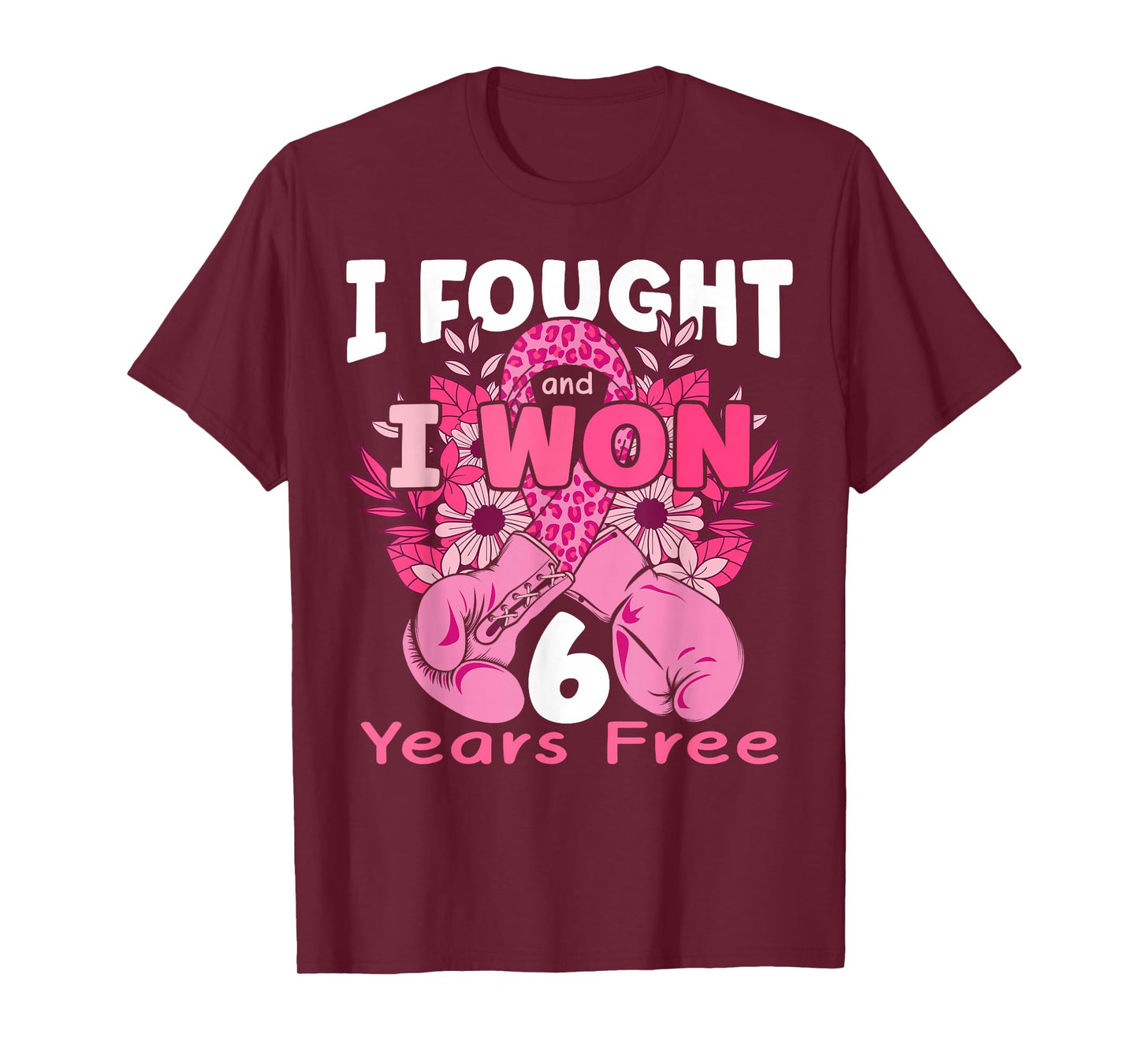 I Fought And I Won 6 Years Breast Cancer Free Women Girls T-Shirt