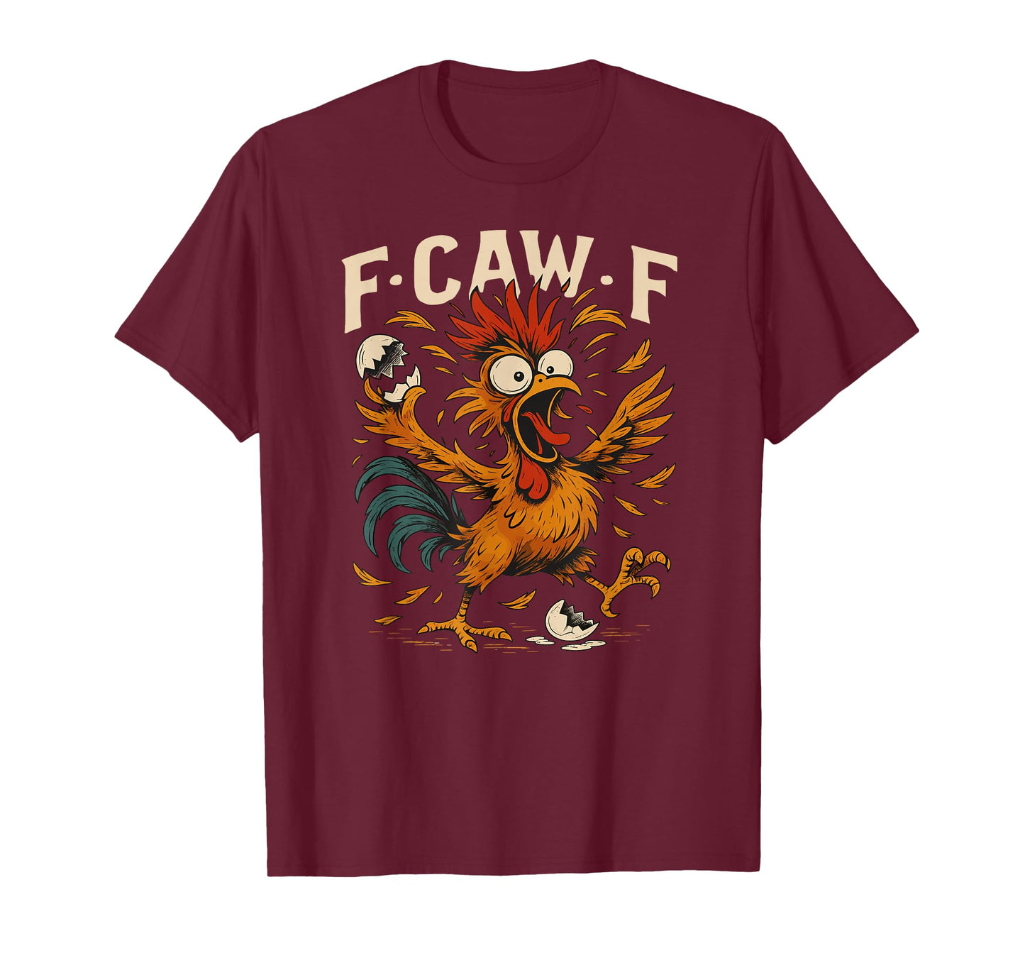 F-CAW-F Crazy Rooster Funny Chicken T-Shirt