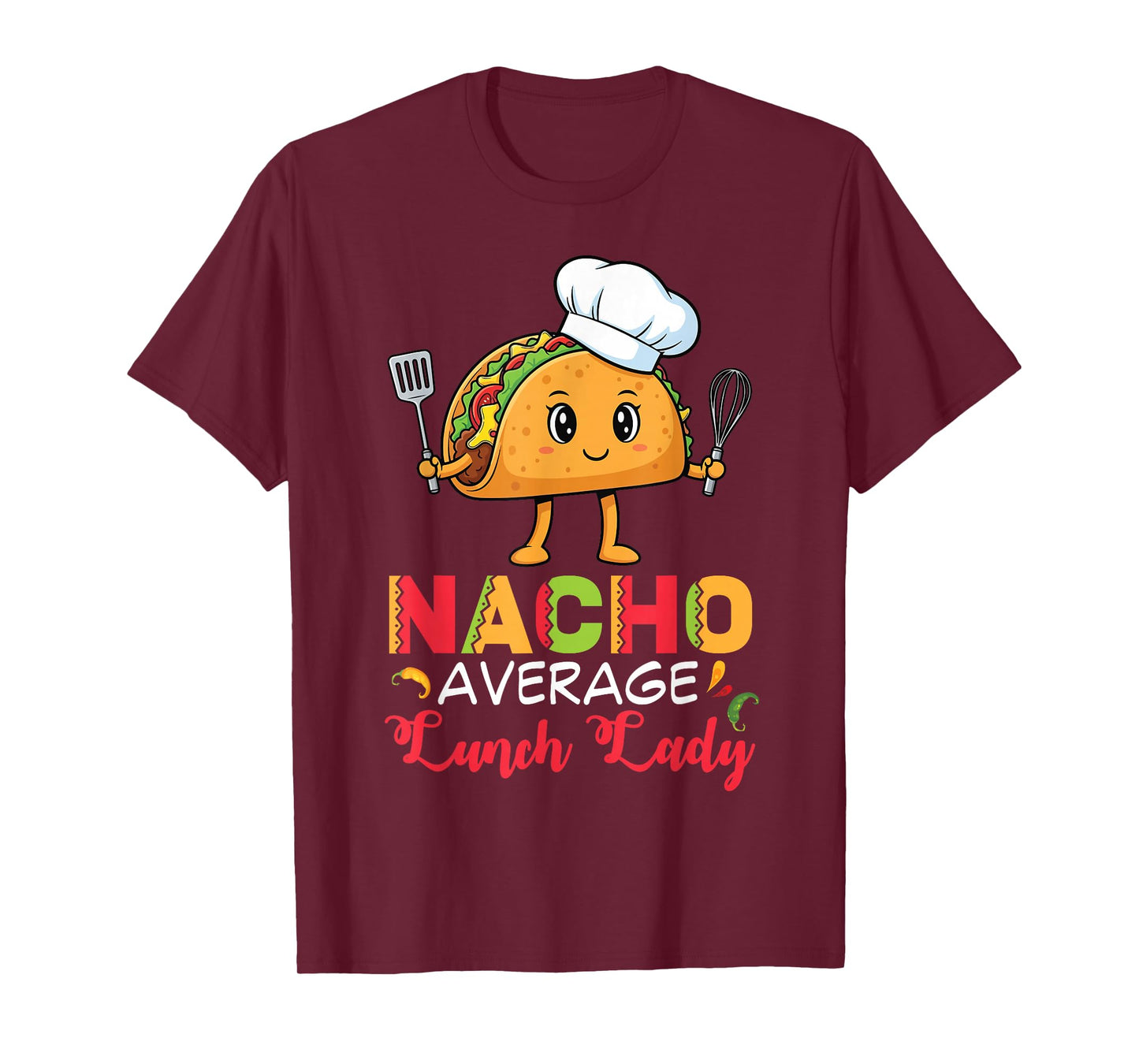 Nacho Average Lunch Lady Taco Cartoon with Chef Hat Utensils T-Shirt