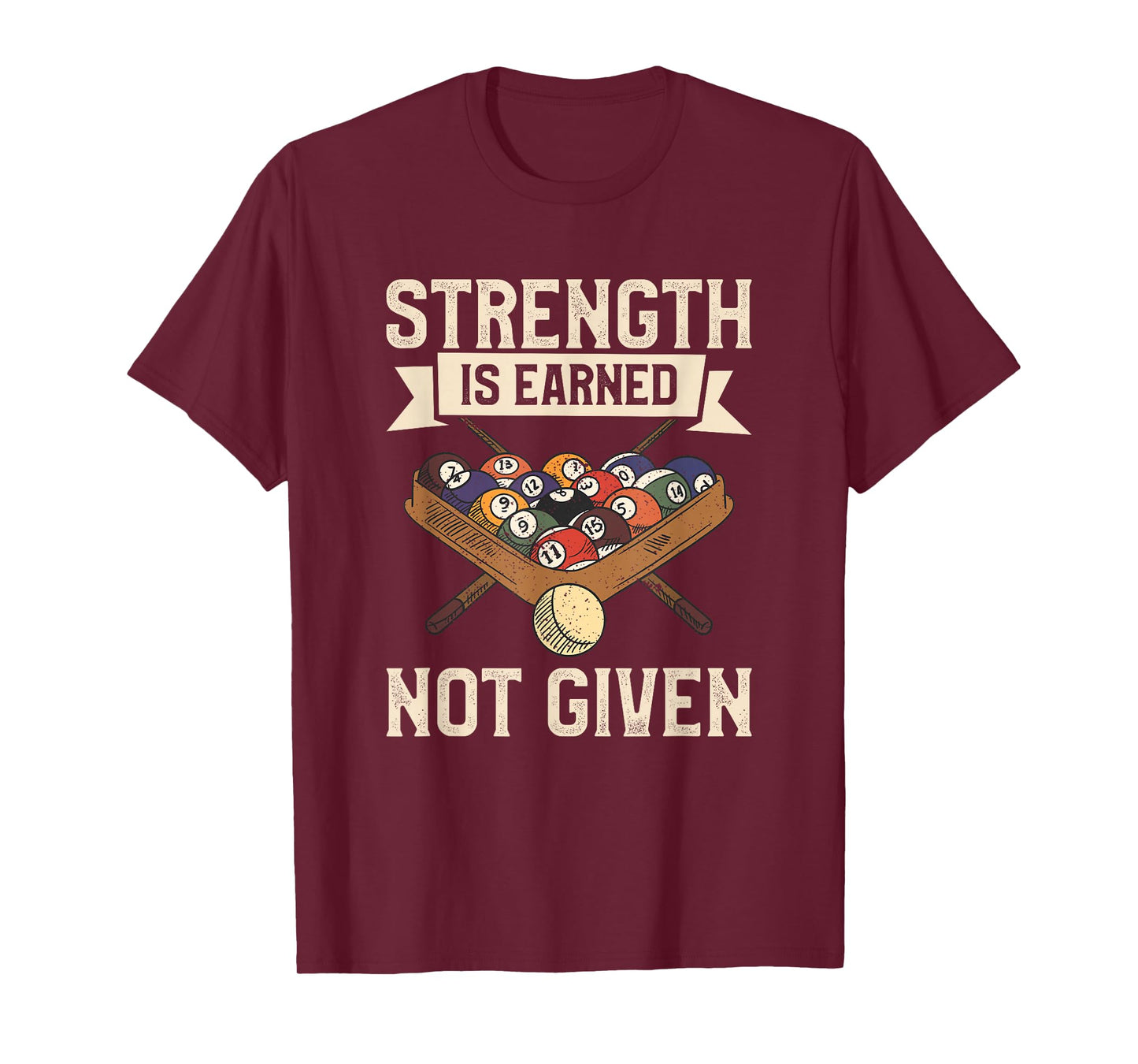 Strength Is Earned Not Given Billiards Pool Player T-Shirt