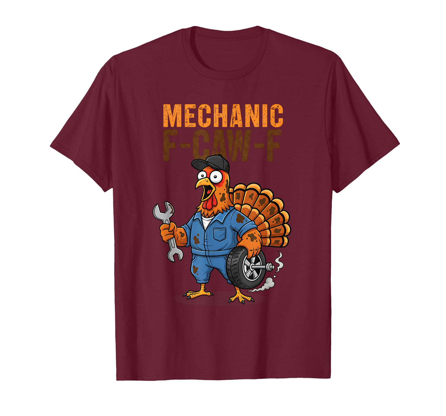 Funny Mechanic F-CAW-F Turkey Thanksgiving Humor Dad T-Shirt