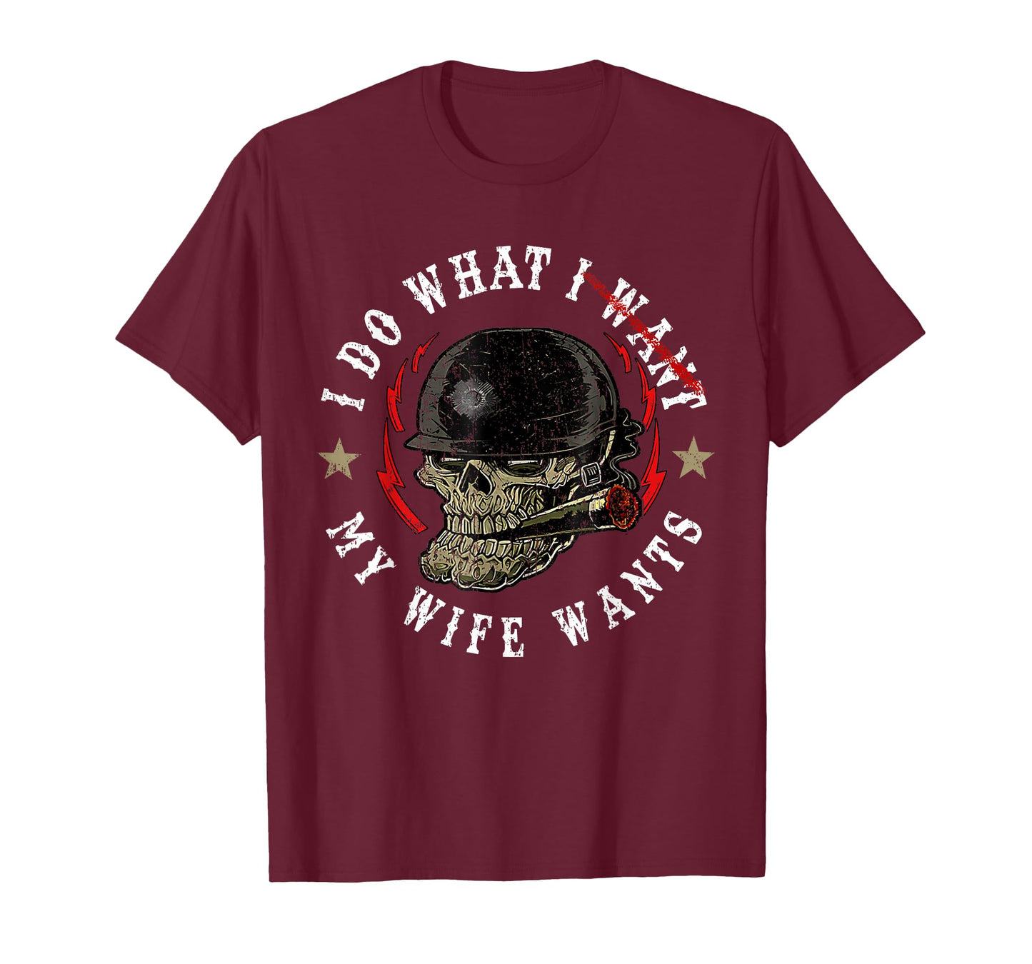 I Do What My Wife's Want Funny Skull Husband Military T-Shirt