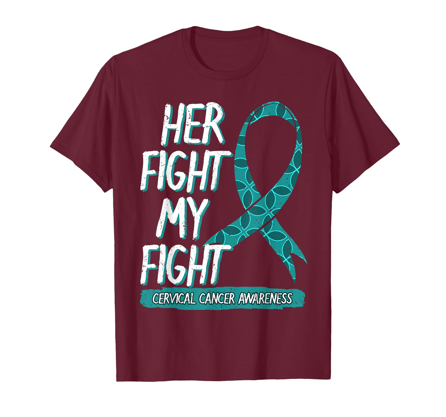 Her Fight Is My Fight Cervical Cancer Teal And White Gift T-Shirt