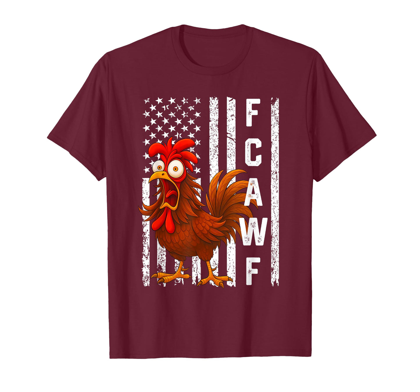 Funny F-CAW-F Rooster with USA Flag FCAWF Crazy Chicken T-Shirt