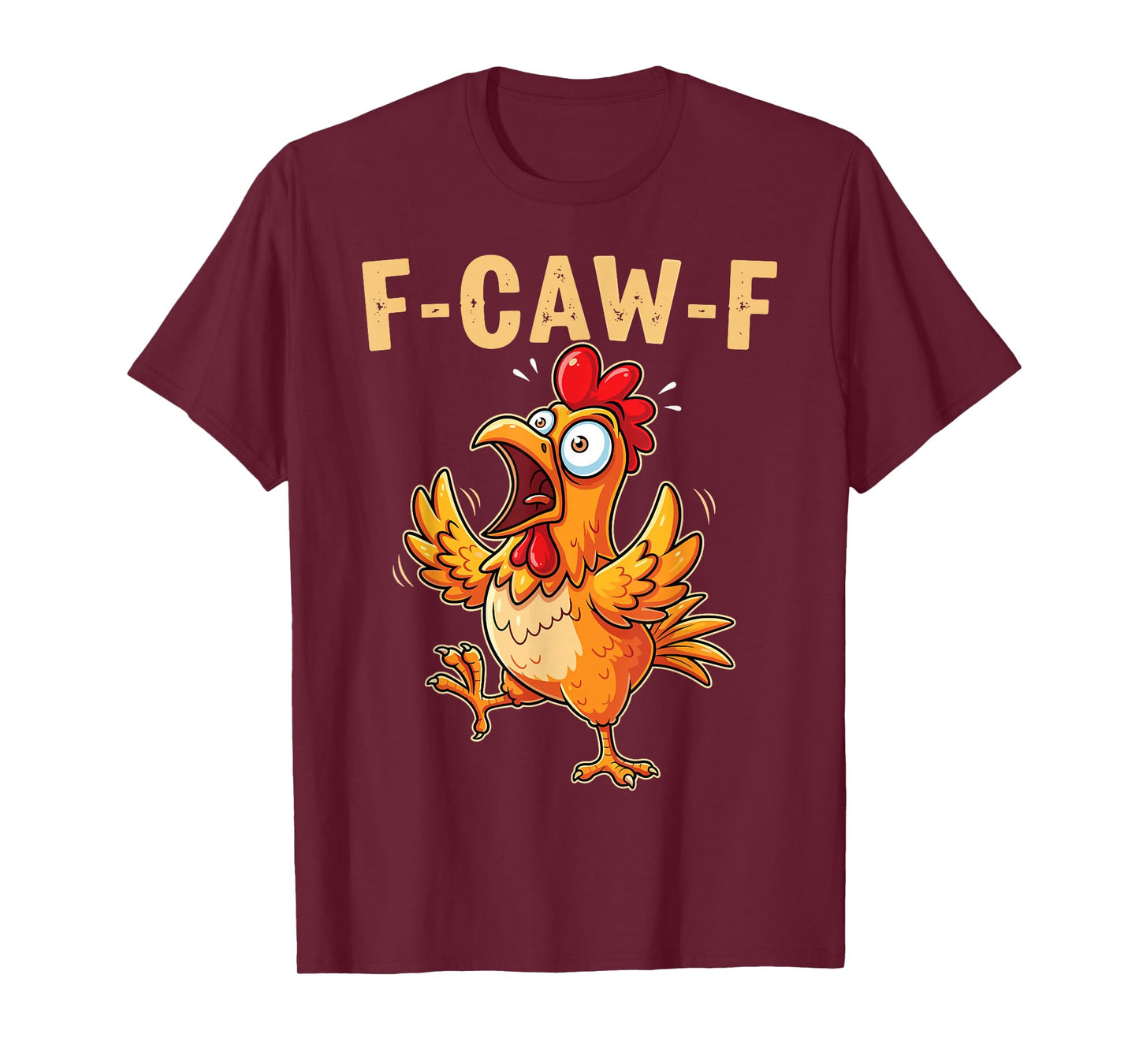 F-Caw-F Funny Chicken Meme Rooster Humor Quote Men Women T-Shirt
