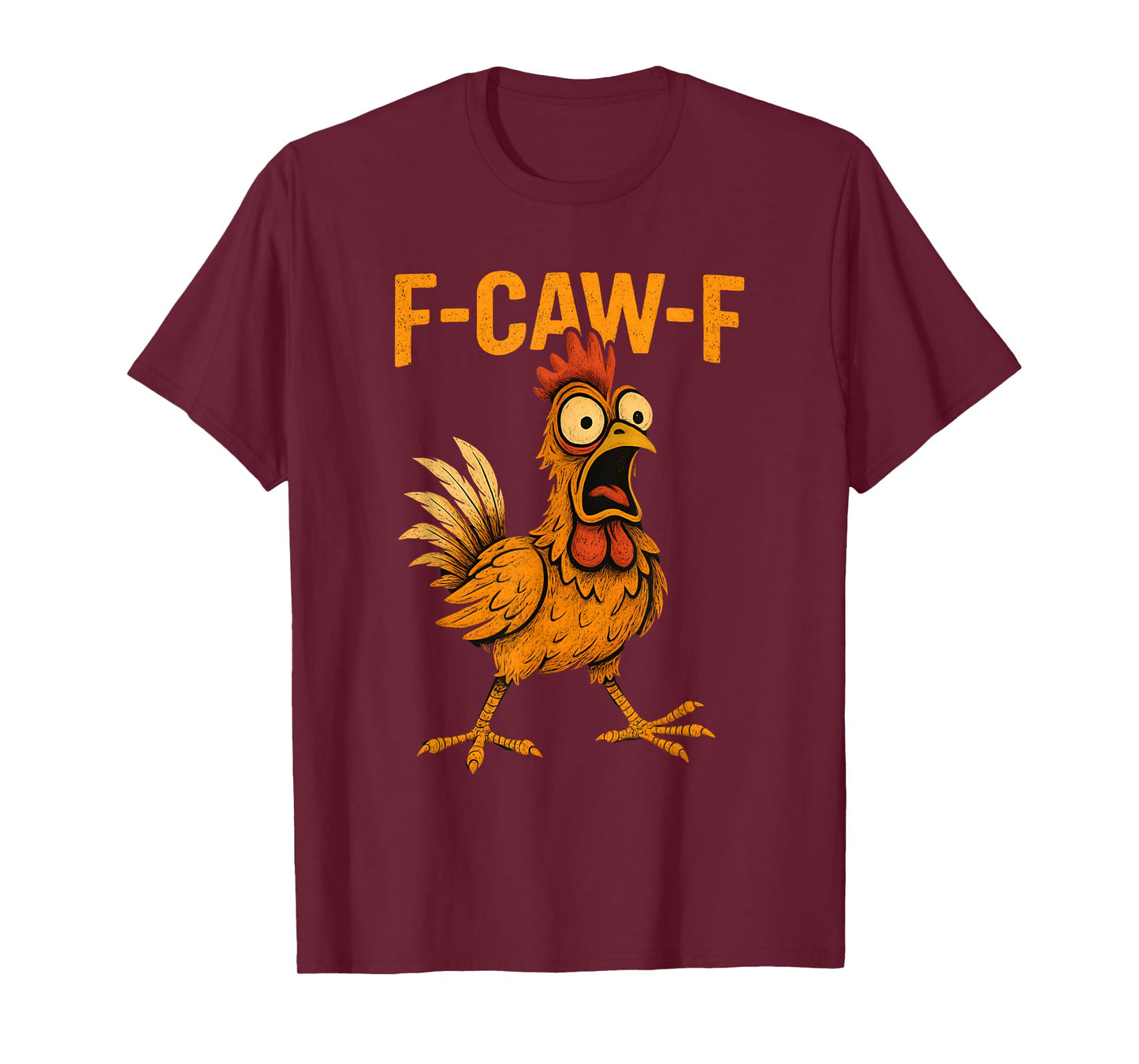 F-Caw-F Funny Chicken Humor F-Caw-F Quote Rooster Meme T-Shirt