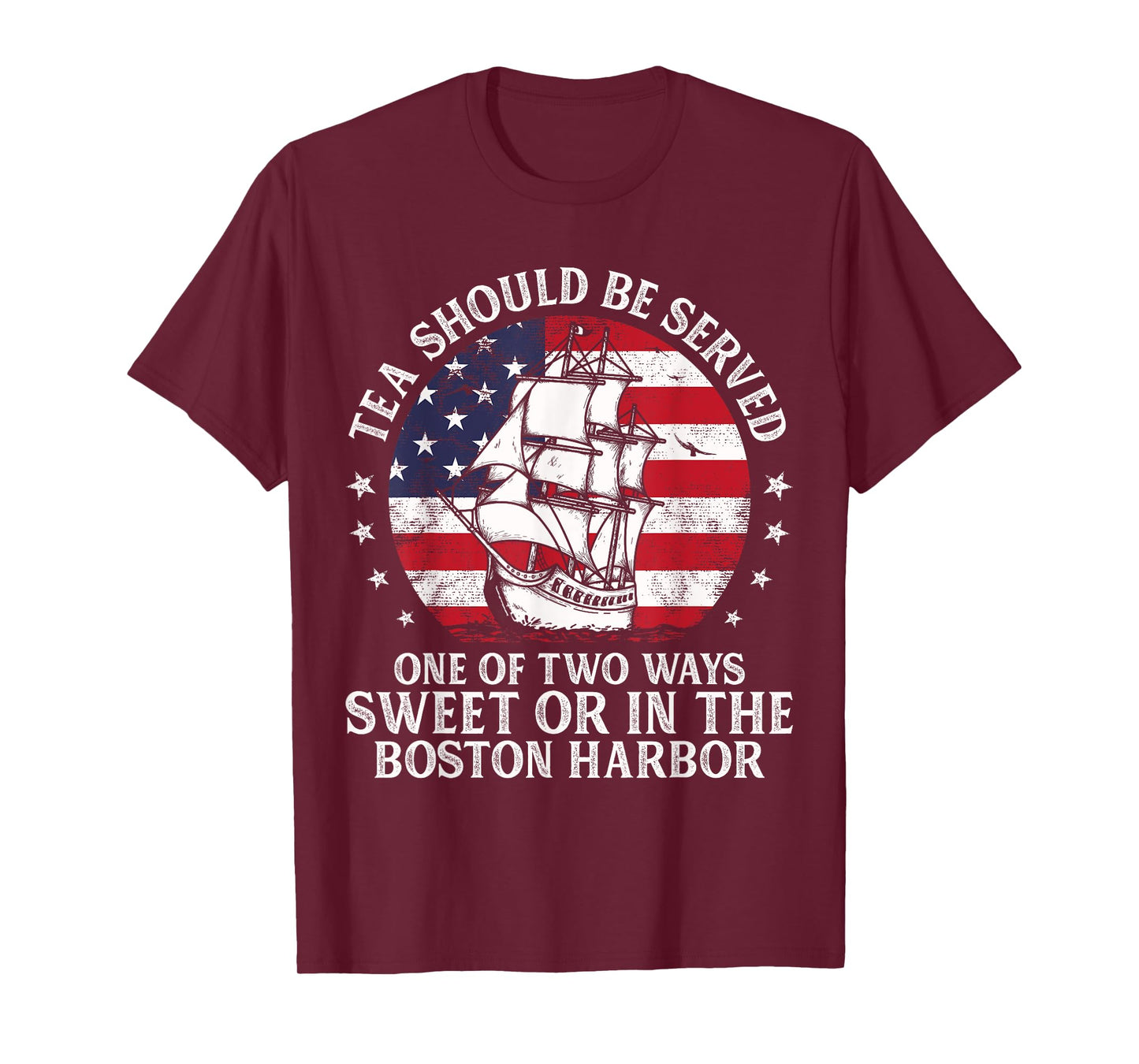 Tea Should Be Served One of Two Ways Boston Party US History T-Shirt