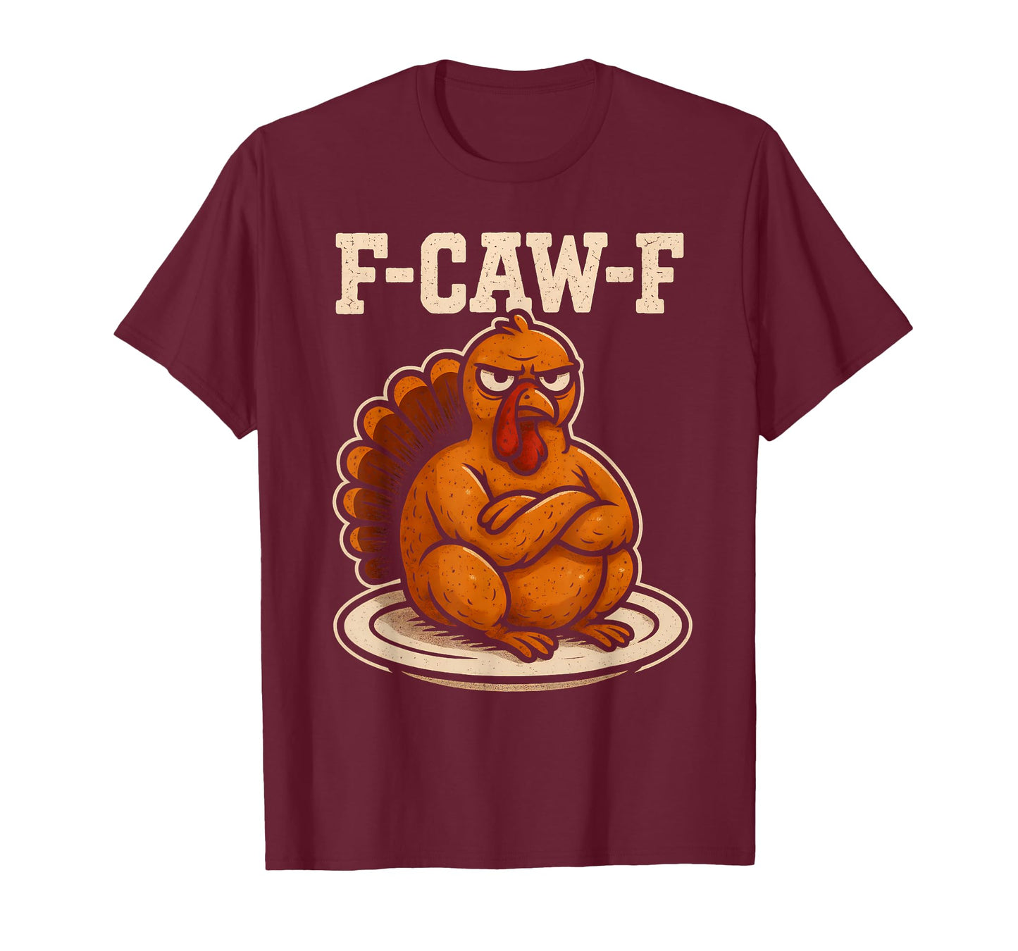 Thanksgiving F Caw F Turkey Funny Fcawf Gobble Fcawf Fawk T-Shirt