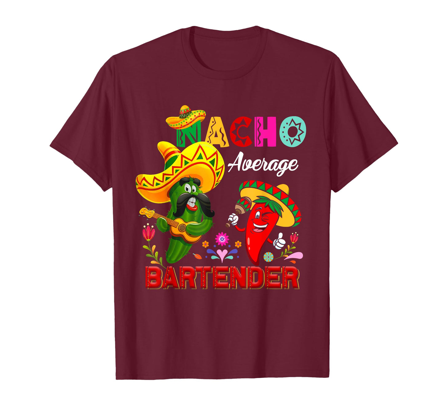 Nacho Average Bartender Funny Cactus Chili Sombrero Singing T-Shirt