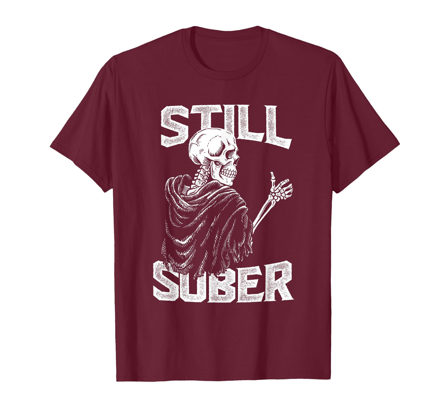 Still Sober Funny Sobriety Skeleton Soberversary AA NA T-Shirt