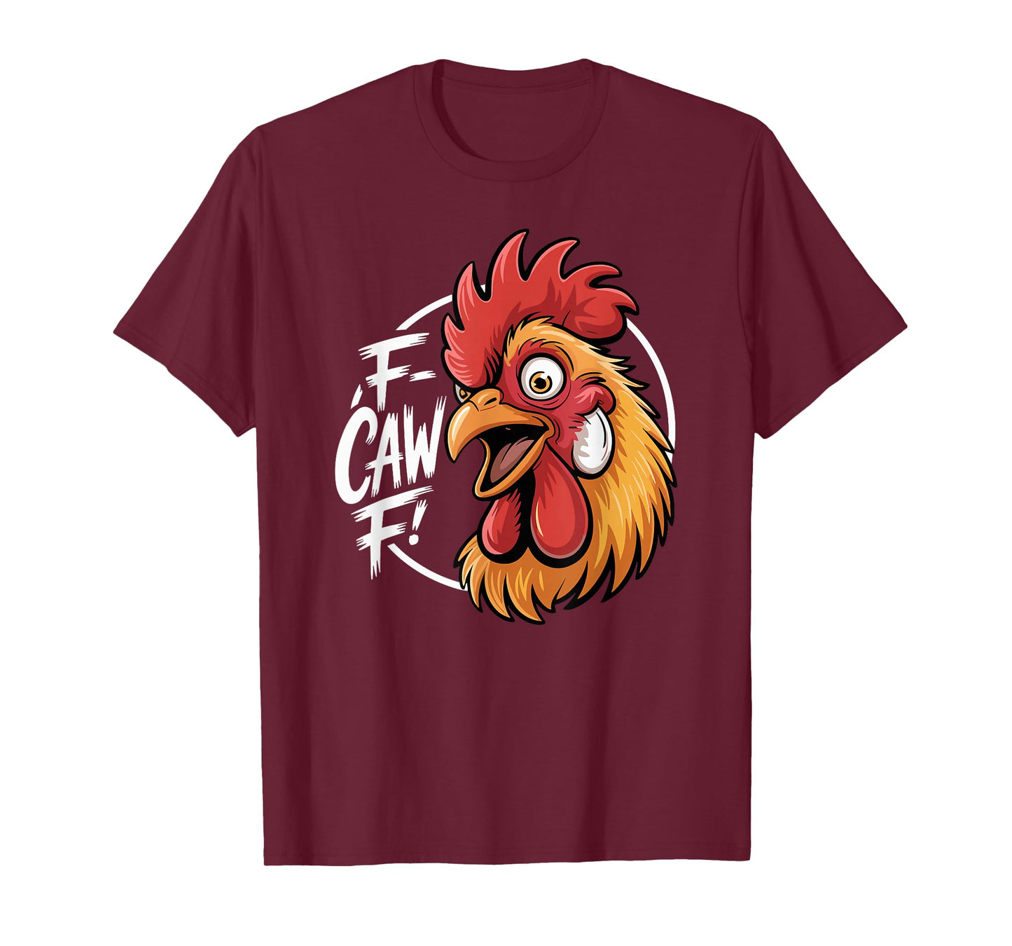 F-CAW-F Funny Chicken Rooster Meme Humor T-Shirt