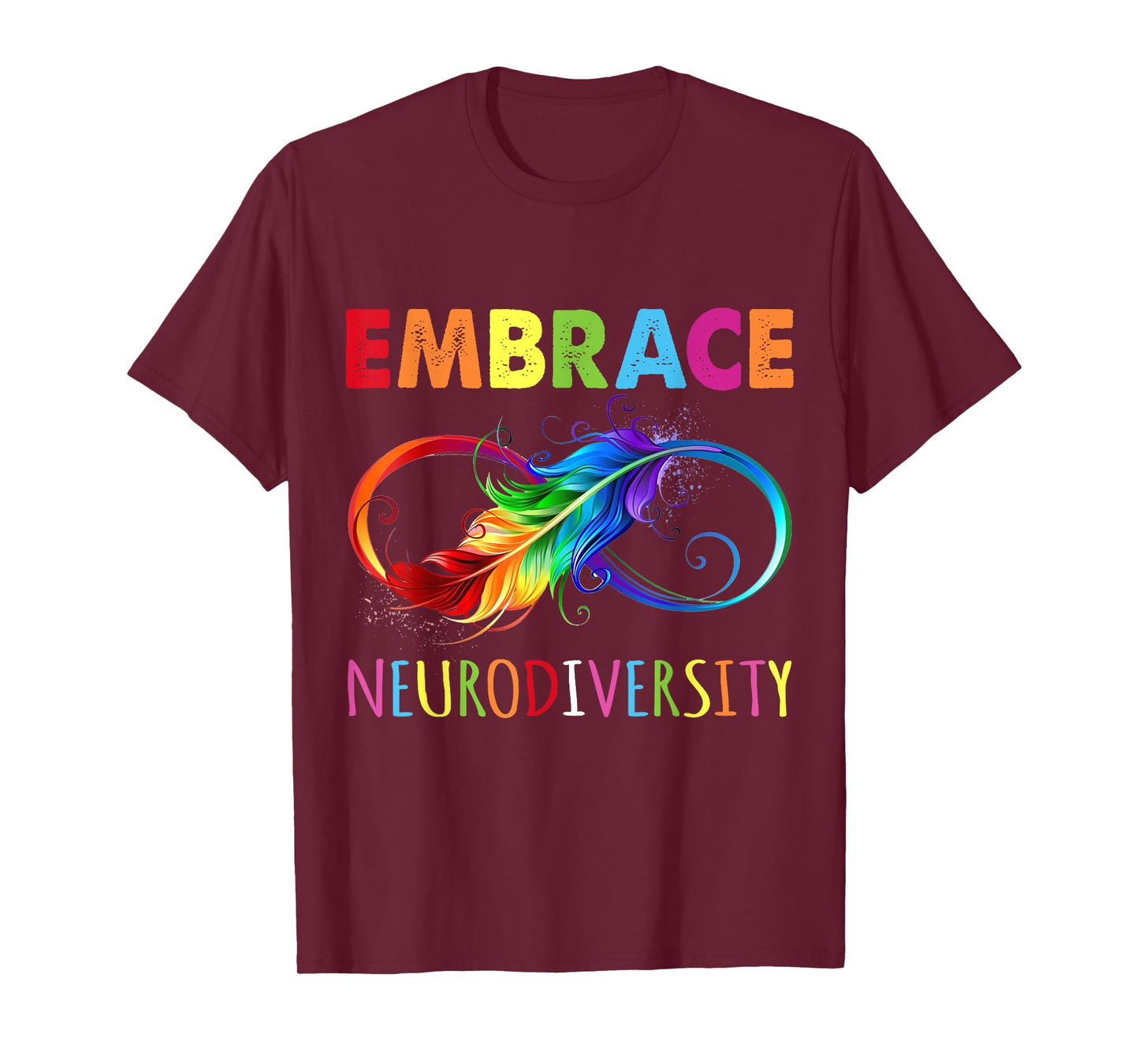 Embrace Neurodiverity Rainbow Infinity Feather Autism T-Shirt