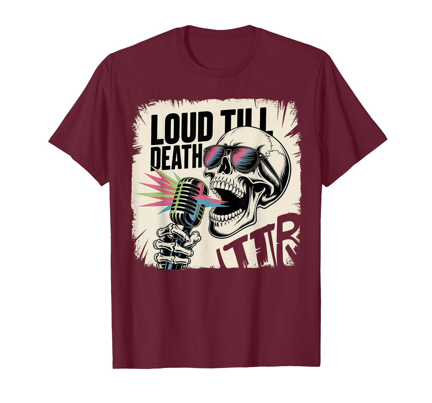 Loud Till Death Rock Skull Mic T-Shirt