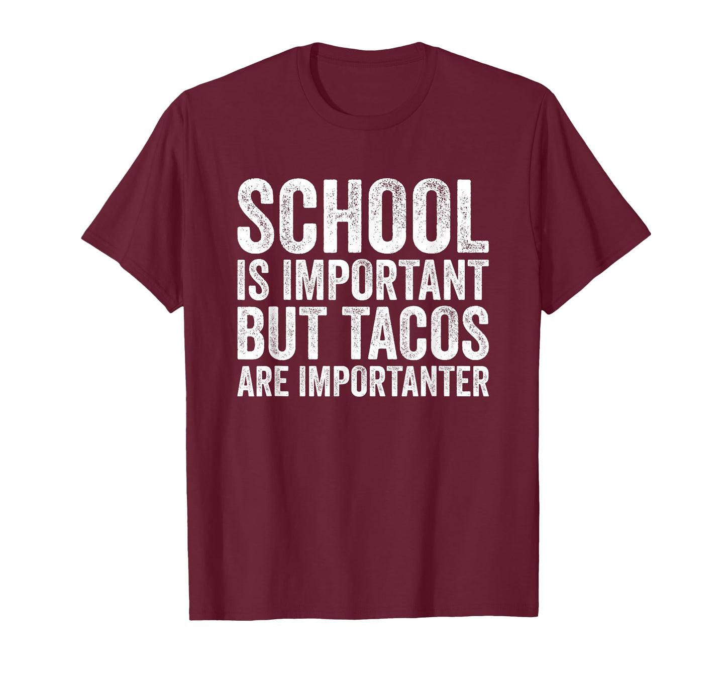 School is Important But Tacos are Importanter Taco Lover T-Shirt