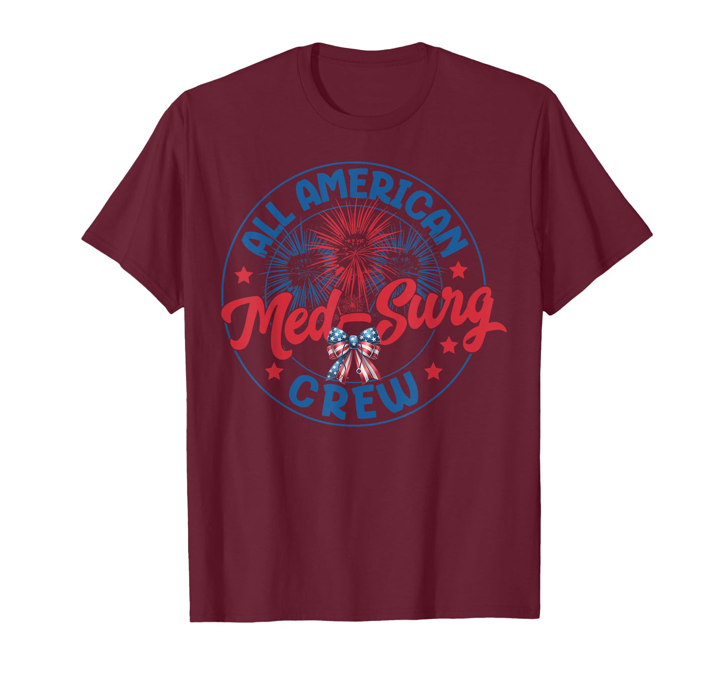 All American Med Surg Crew Nurse 4th July Nursing Patriotic T-Shirt