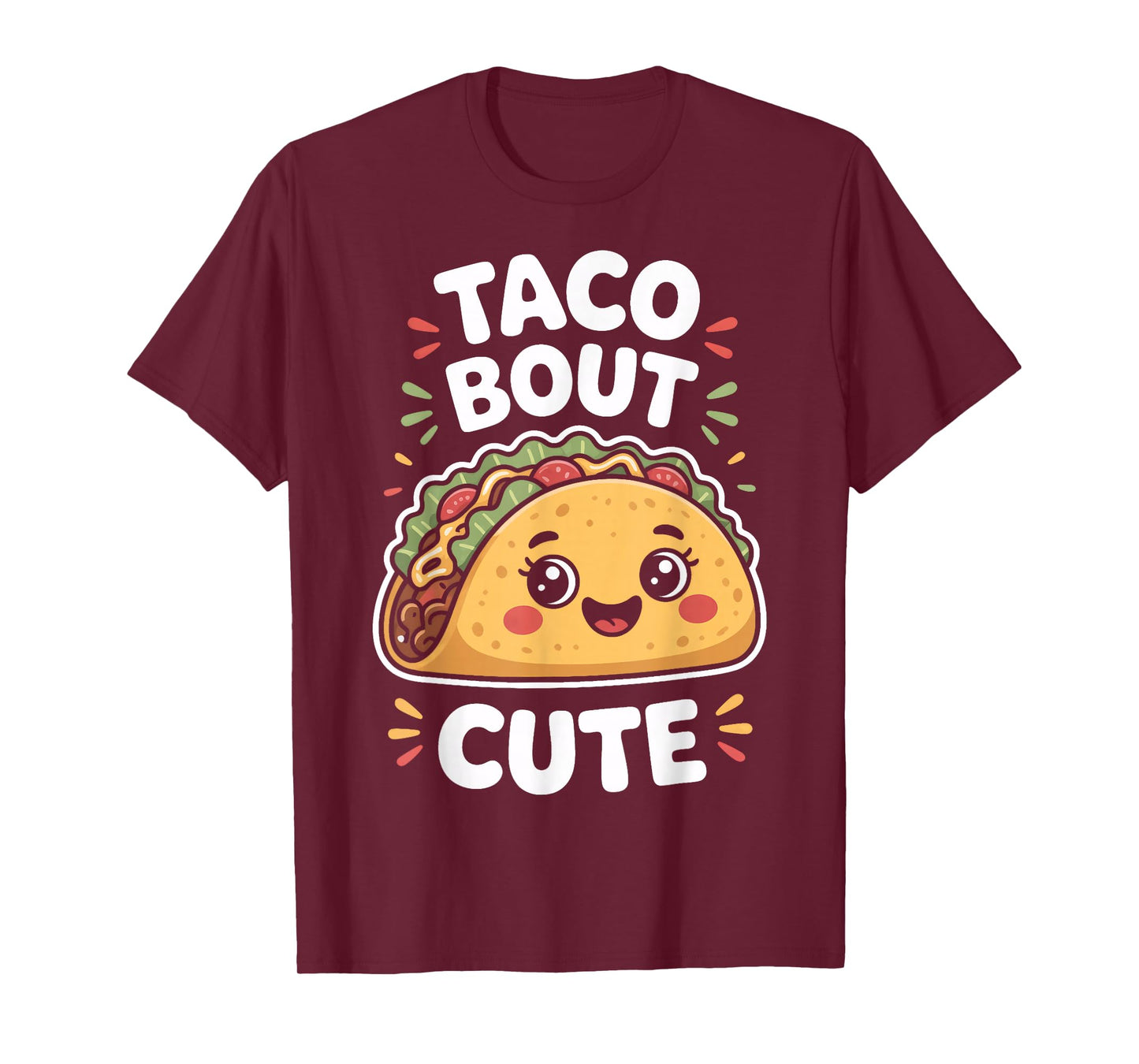 Taco Bout Cute for Mexican Food Fans Taco Lovers T-Shirt