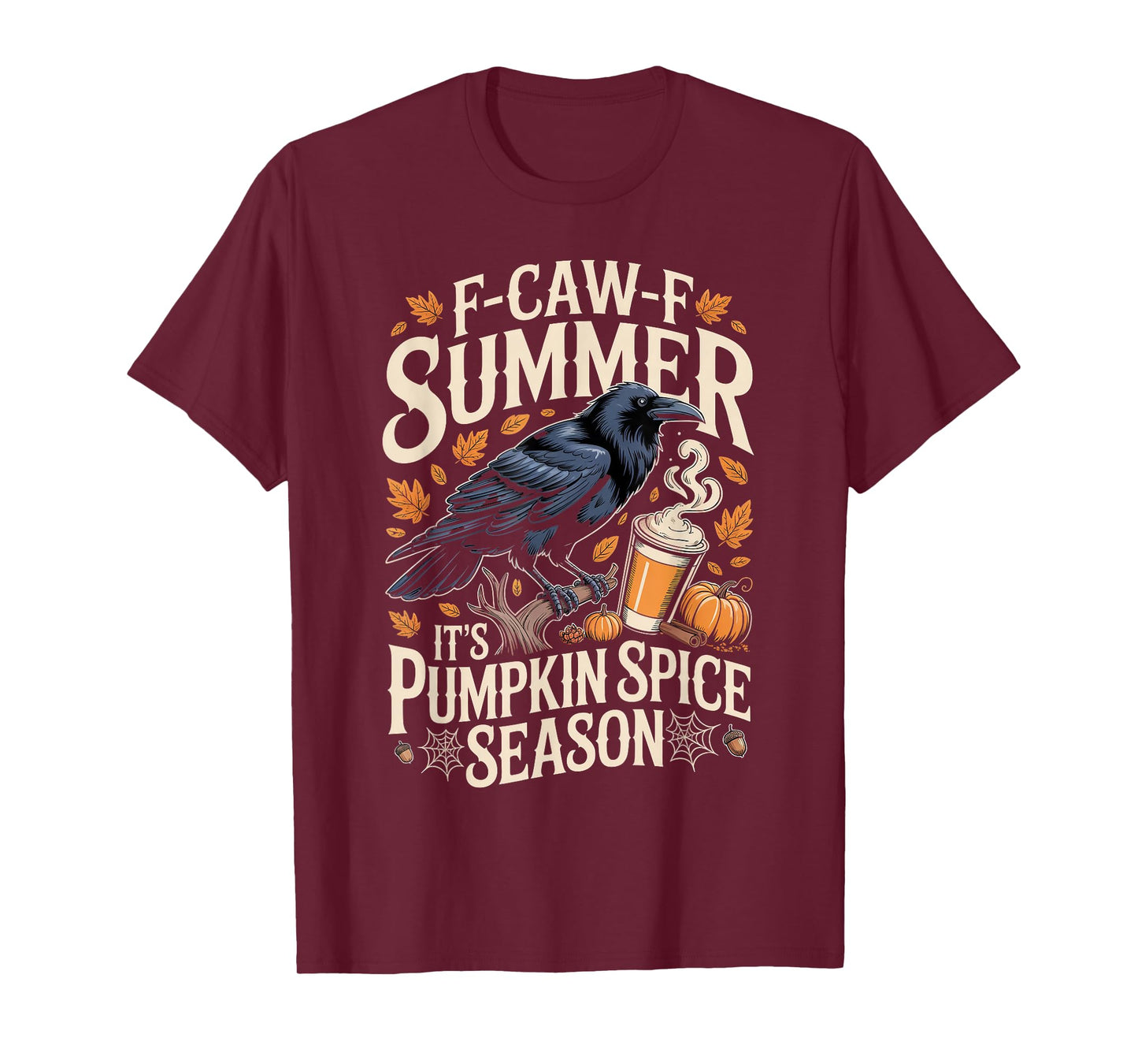 F-Caw-F Summer It's Pumpkin Spice Season Funny Black Crow T-Shirt