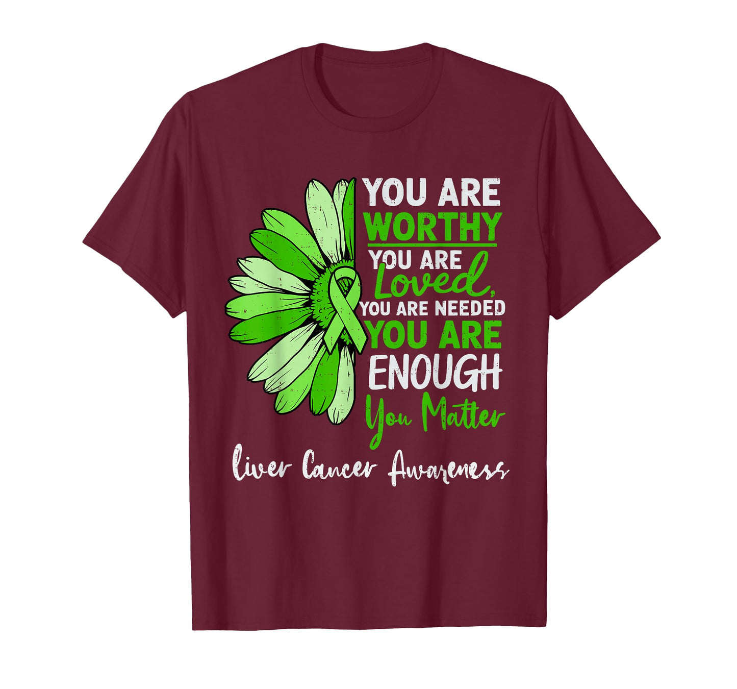 Motivational Liver Cancer Awareness Ribbon Green Support T-Shirt