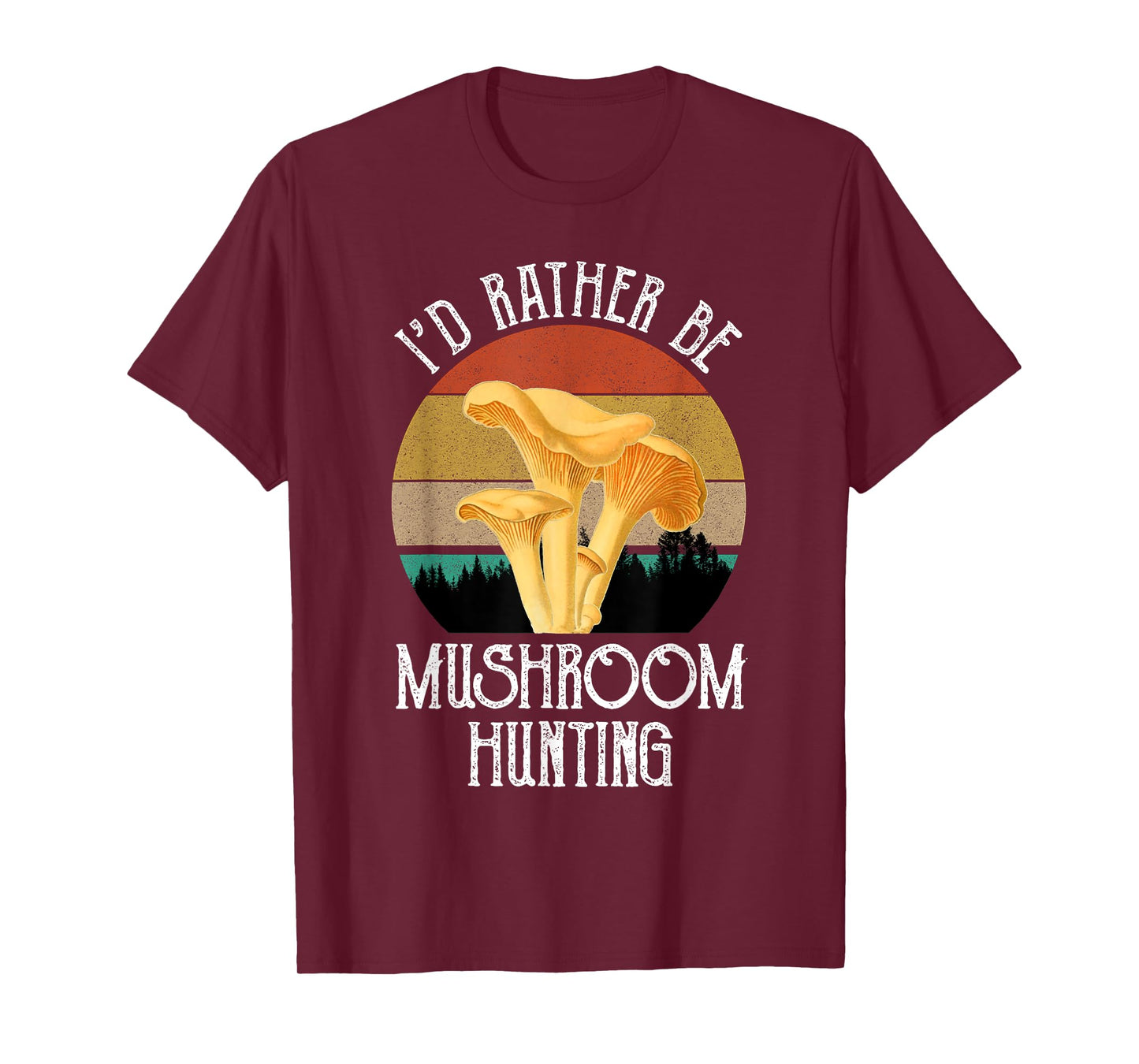 I'd Rather Be Mushroom Hunting Funny Chanterelles Vintage T-Shirt