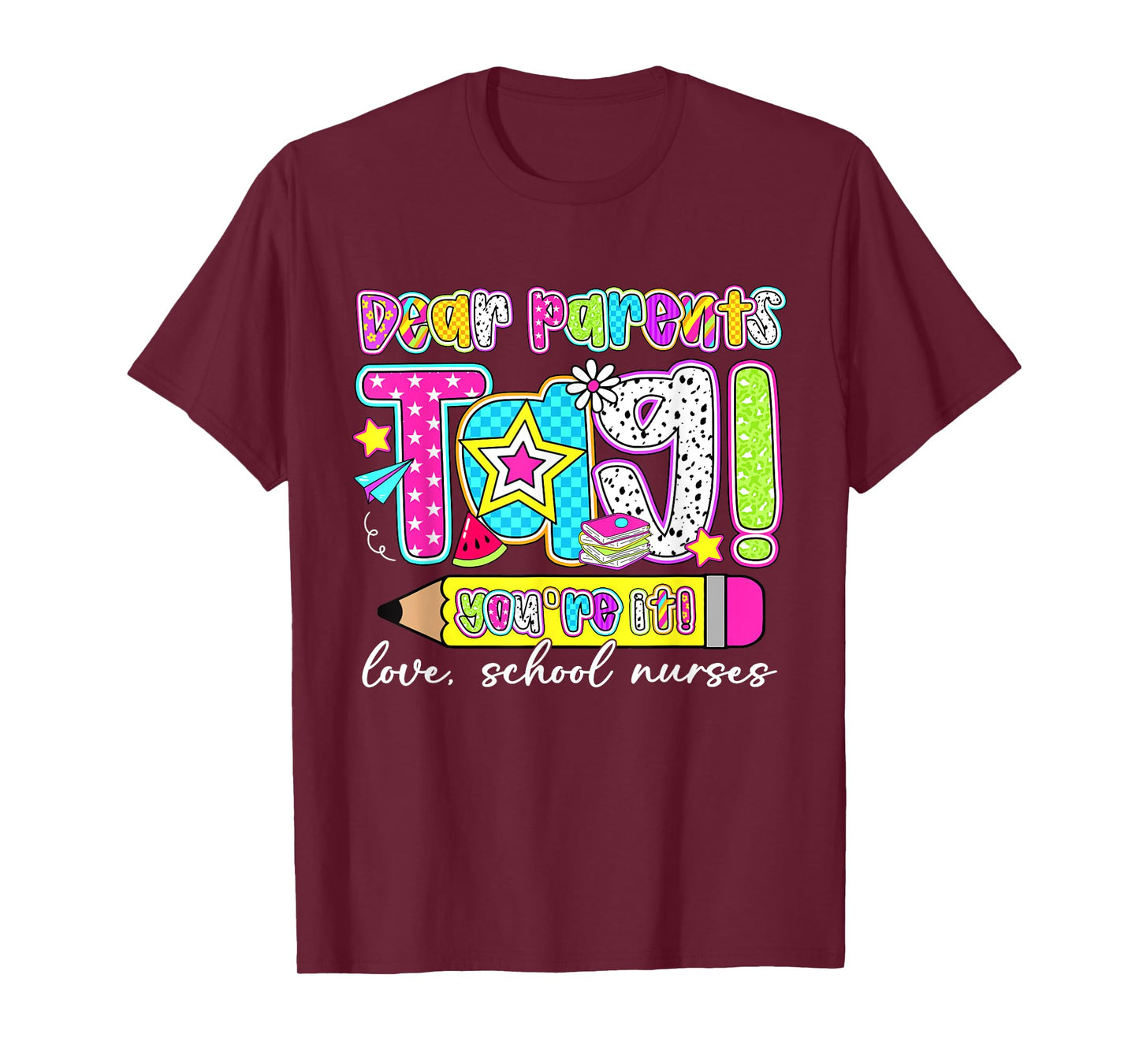 Dear Parents Tag You're It School Nurses Last Day Of School T-Shirt