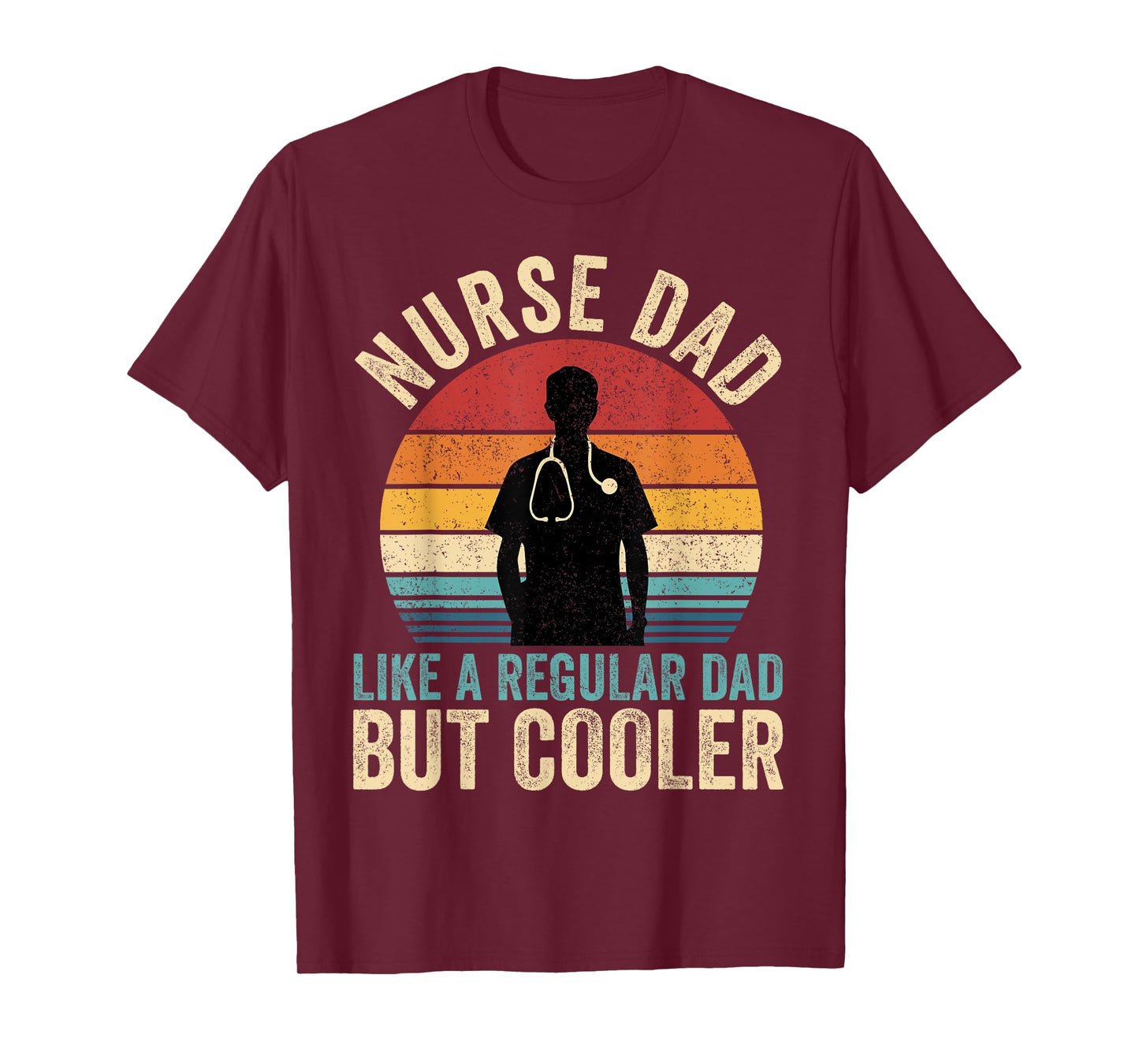 Nurse Dad Like Regular Dad But Cooler Father's Day T-Shirt