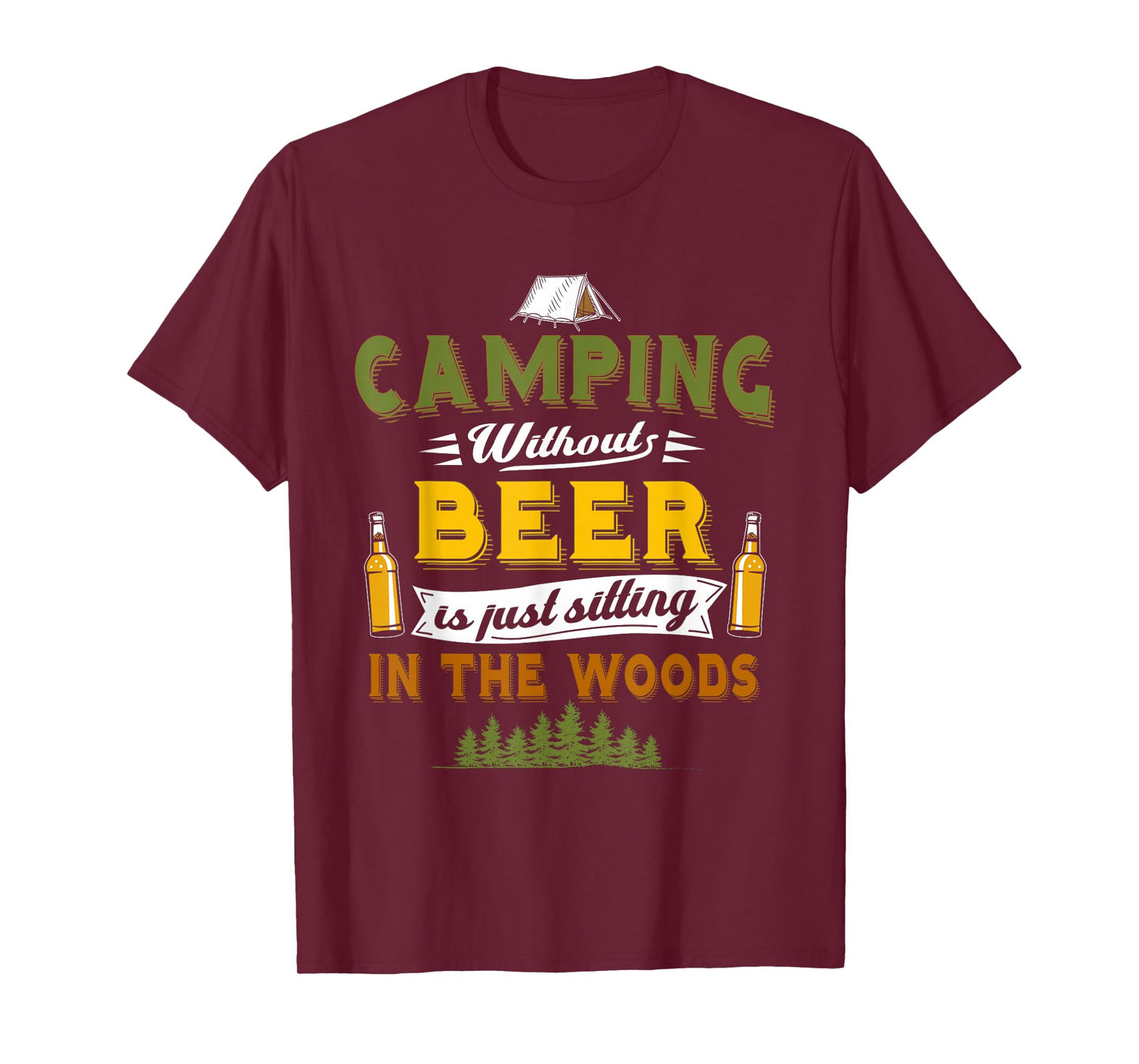 Camping Without Beer Funny Outdoor Drinking Design T-Shirt