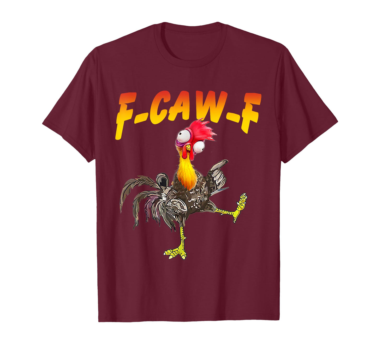 F-Caw-F Funny Chicken Humor F-Caw-F Quote Rooster Meme T-Shirt