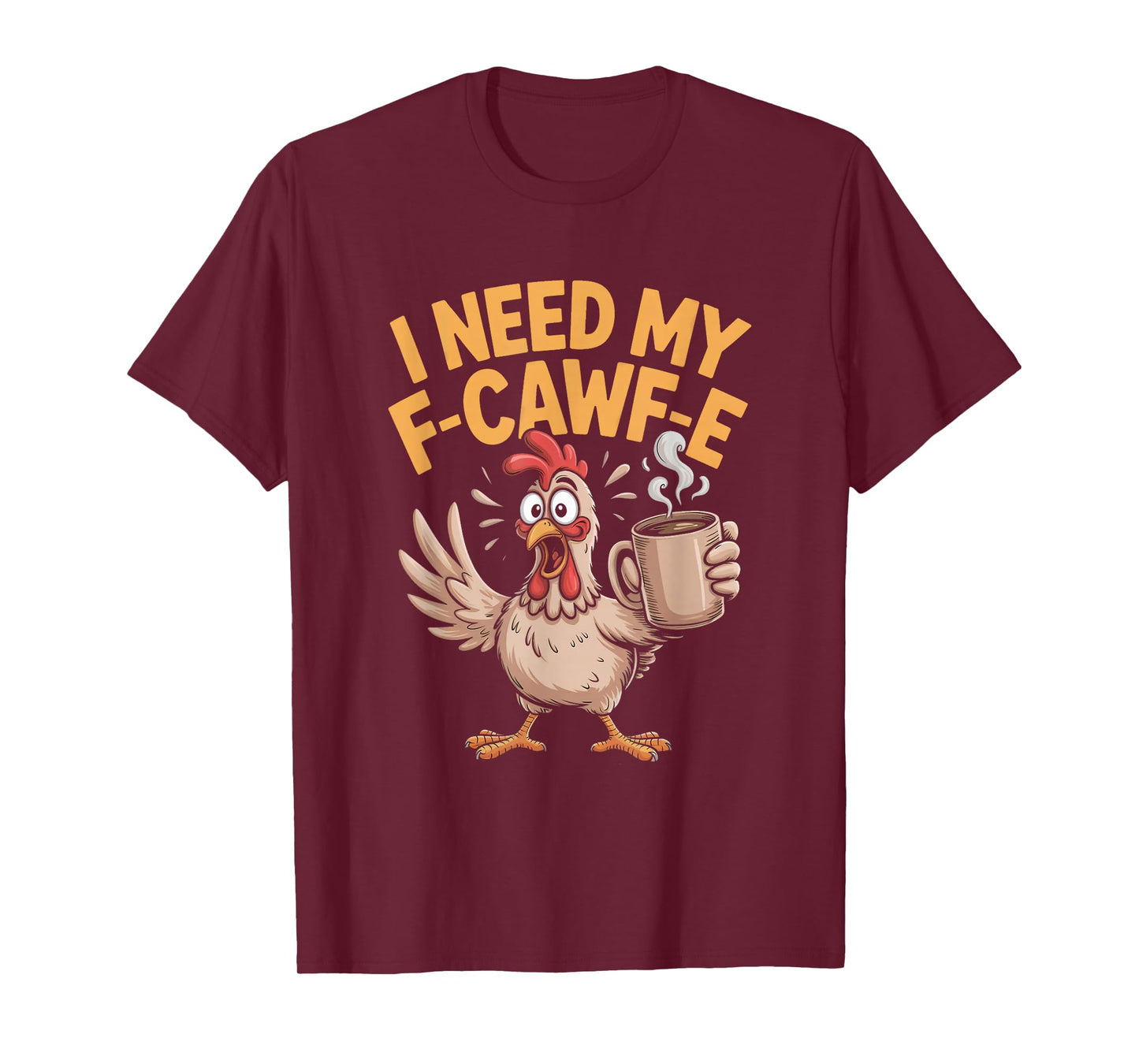 Funny Coffee F-Caw-F Chicken T-Shirt