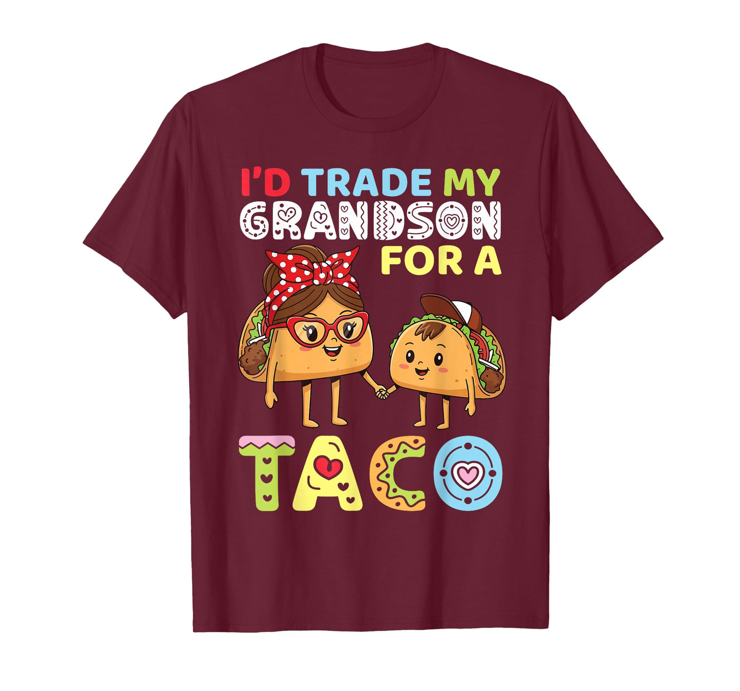 I’d Trade My Grandson for A Taco Funny Family Trader Grandma T-Shirt