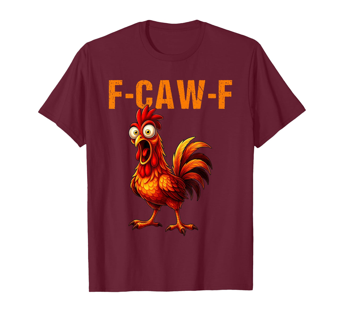 F-Caw-F Funny Chicken Humor F-Caw-F Quote Rooster Meme T-Shirt