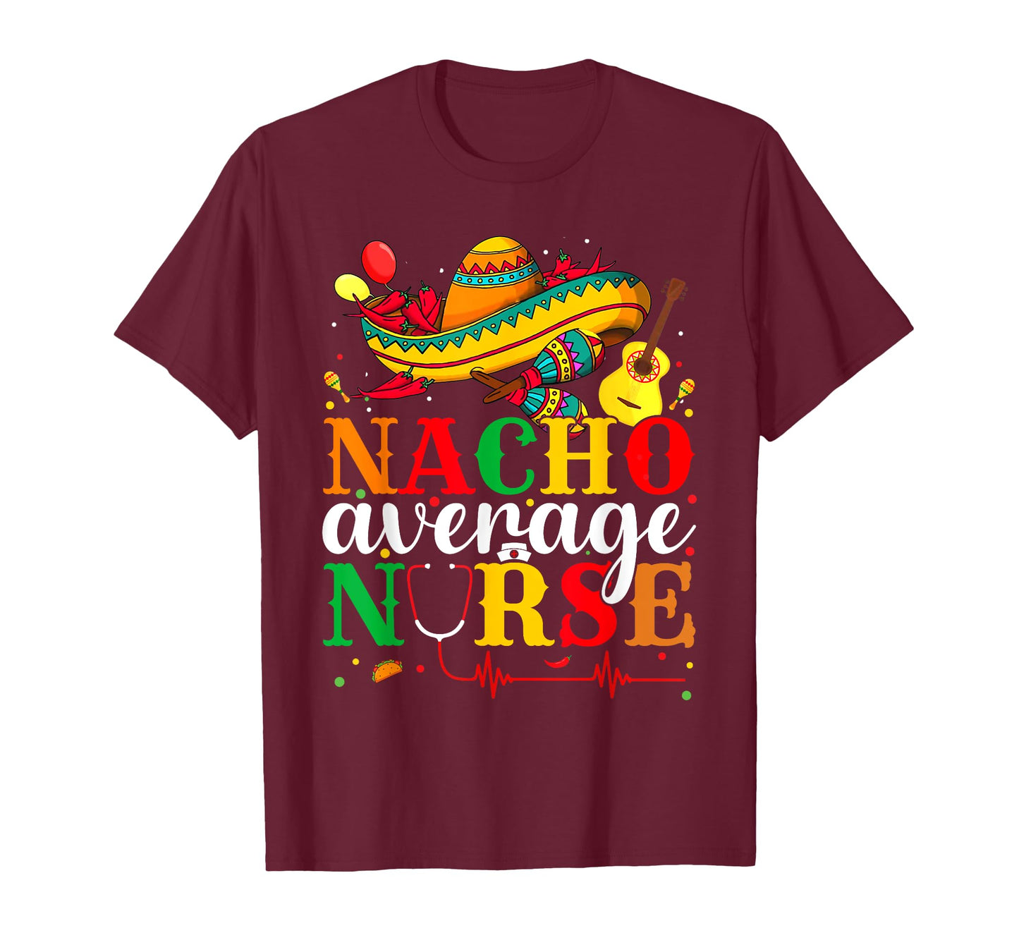 Nacho Average Nurse Cinco De Mayo Fiesta Mexican Nursing T-Shirt