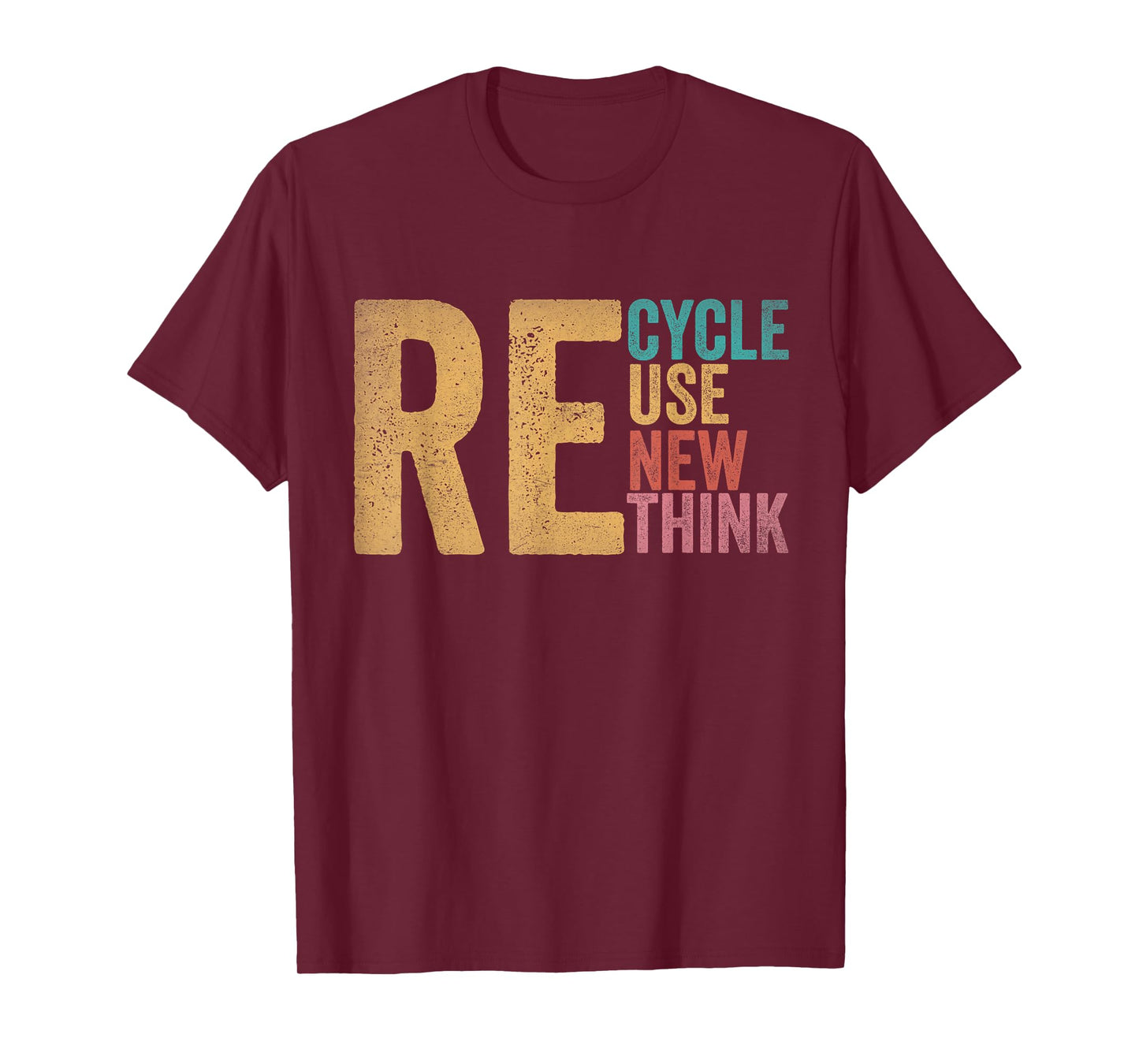 Recycle Reuse Renew Rethink Earth Day Environmental Activism T-Shirt
