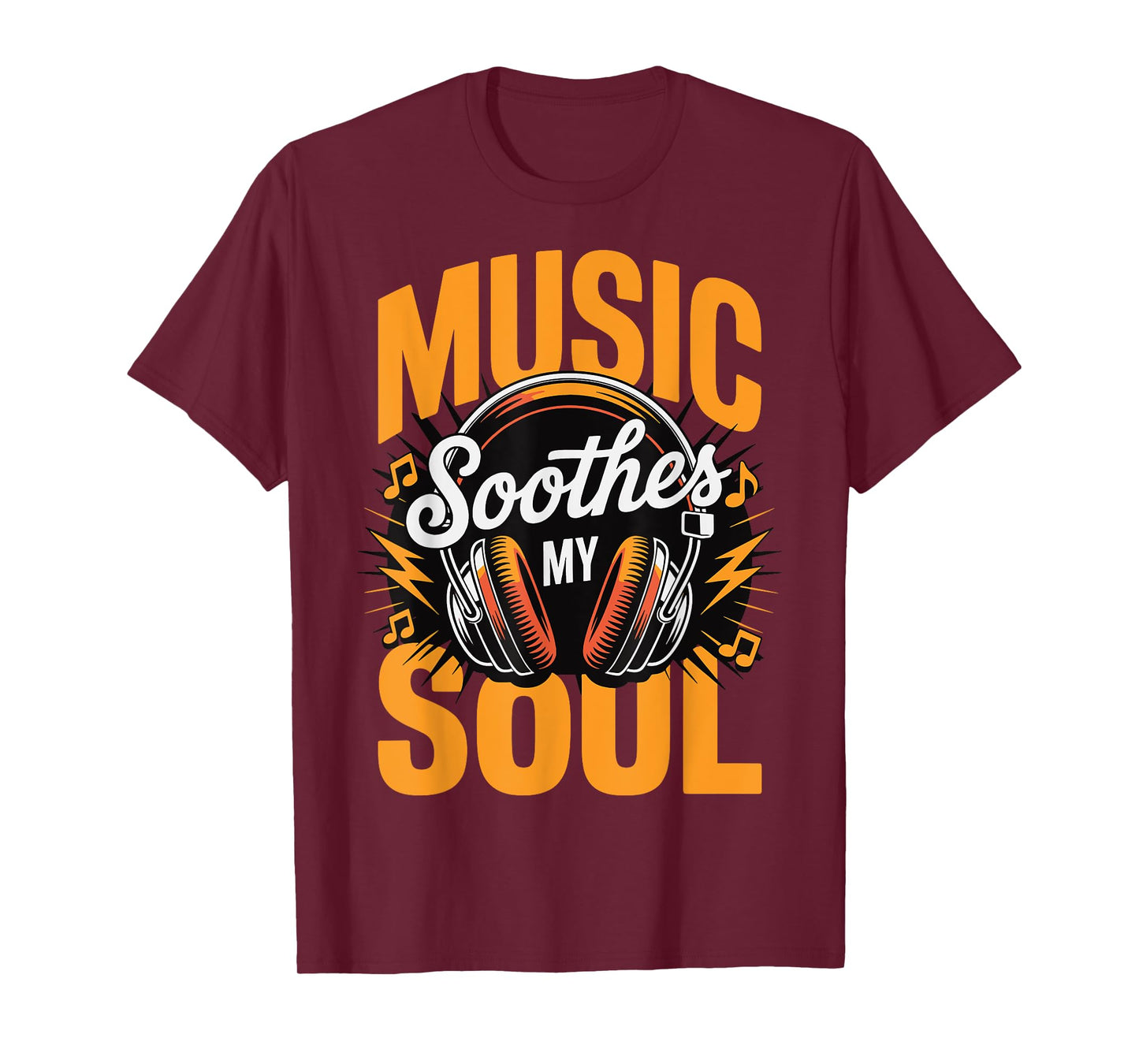 Music Soothes My Soul T-Shirt