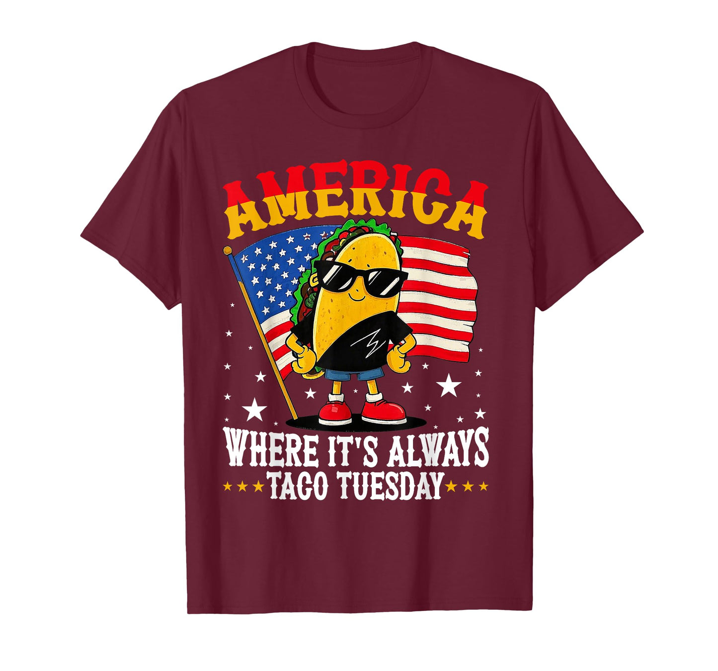 America Where It's Always Taco Tuesday T-Shirt