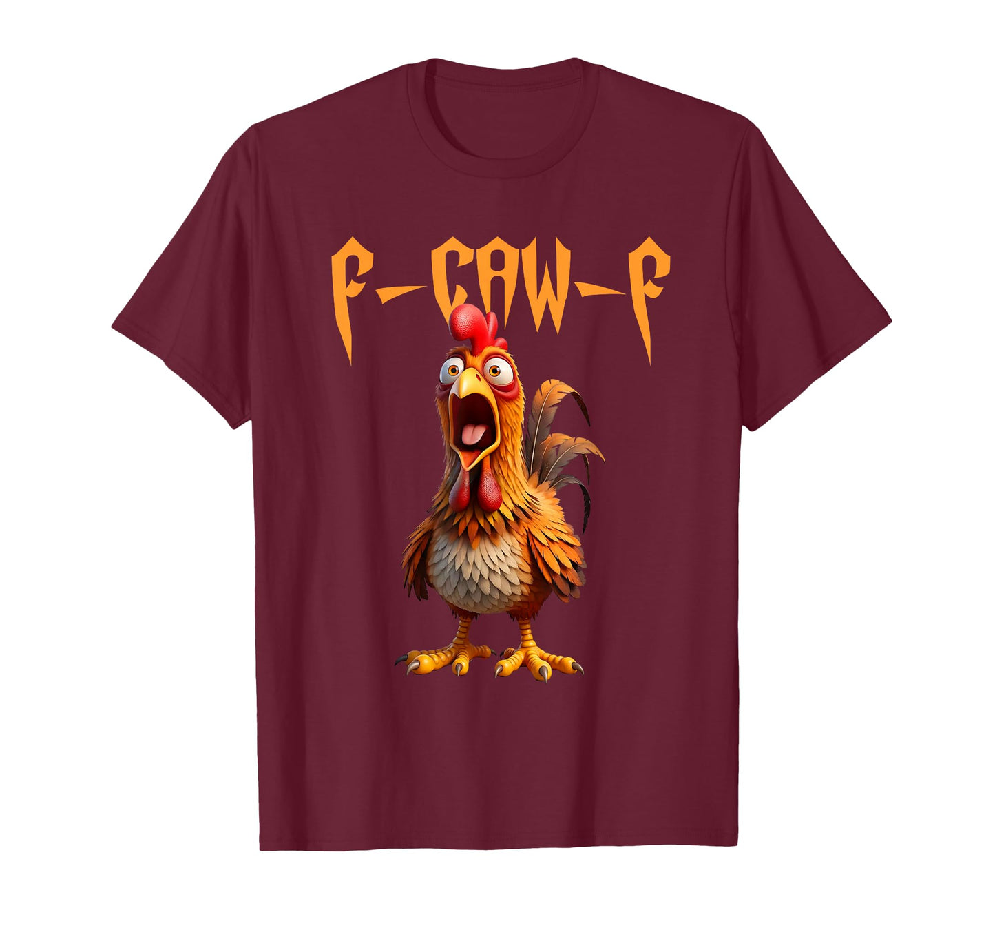 F-Caw-F Funny Chicken Humor F Caw F Quote Rooster Meme T-Shirt