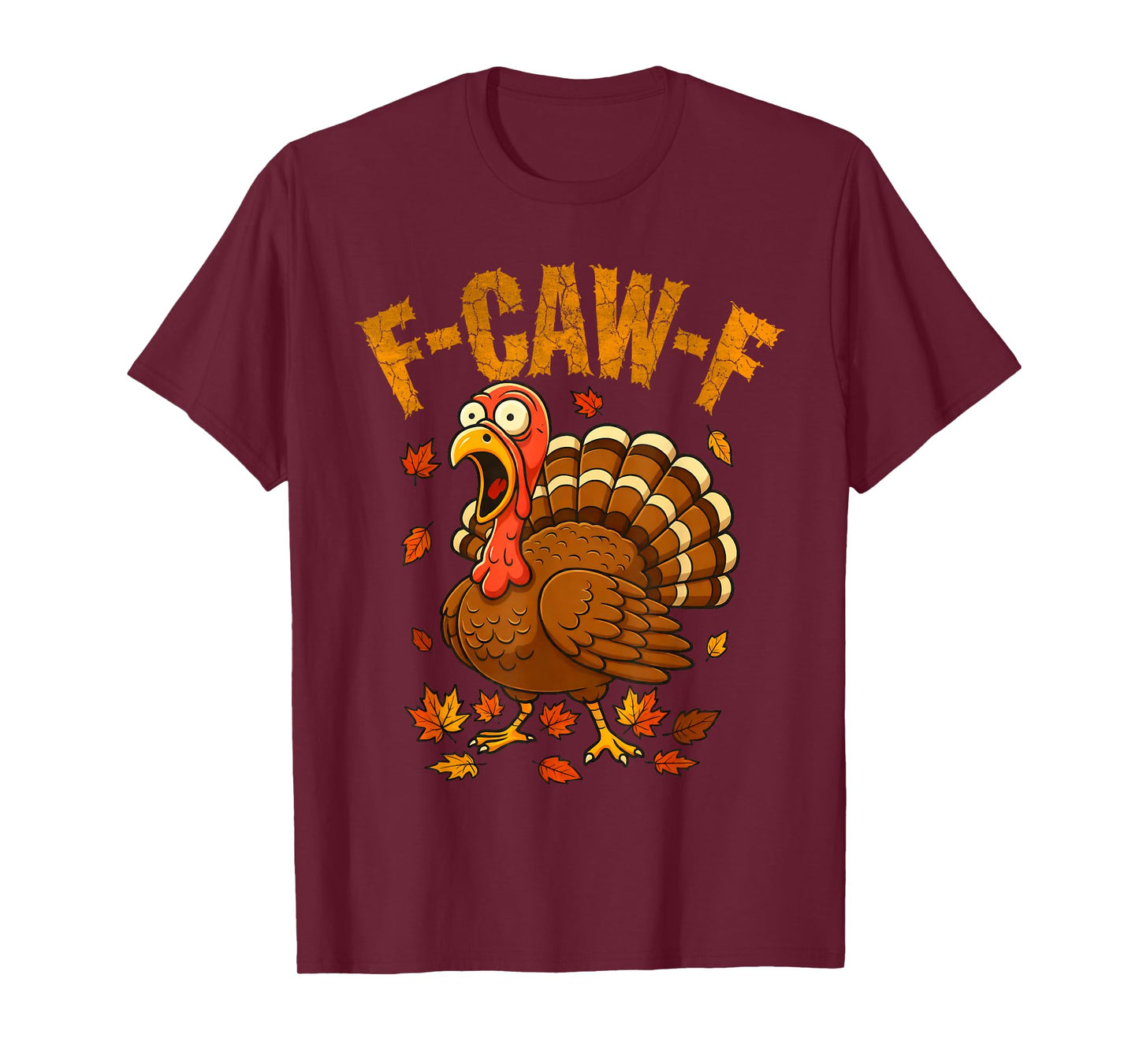 F-Caw-F Funny Turkey Humor F-Caw-F Quote Thanksgiving Meme T-Shirt