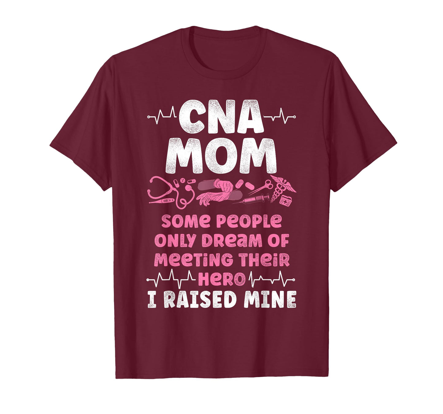 CNA Nurse Certified Nursing Assistant Mom Cna Mom Some T-Shirt
