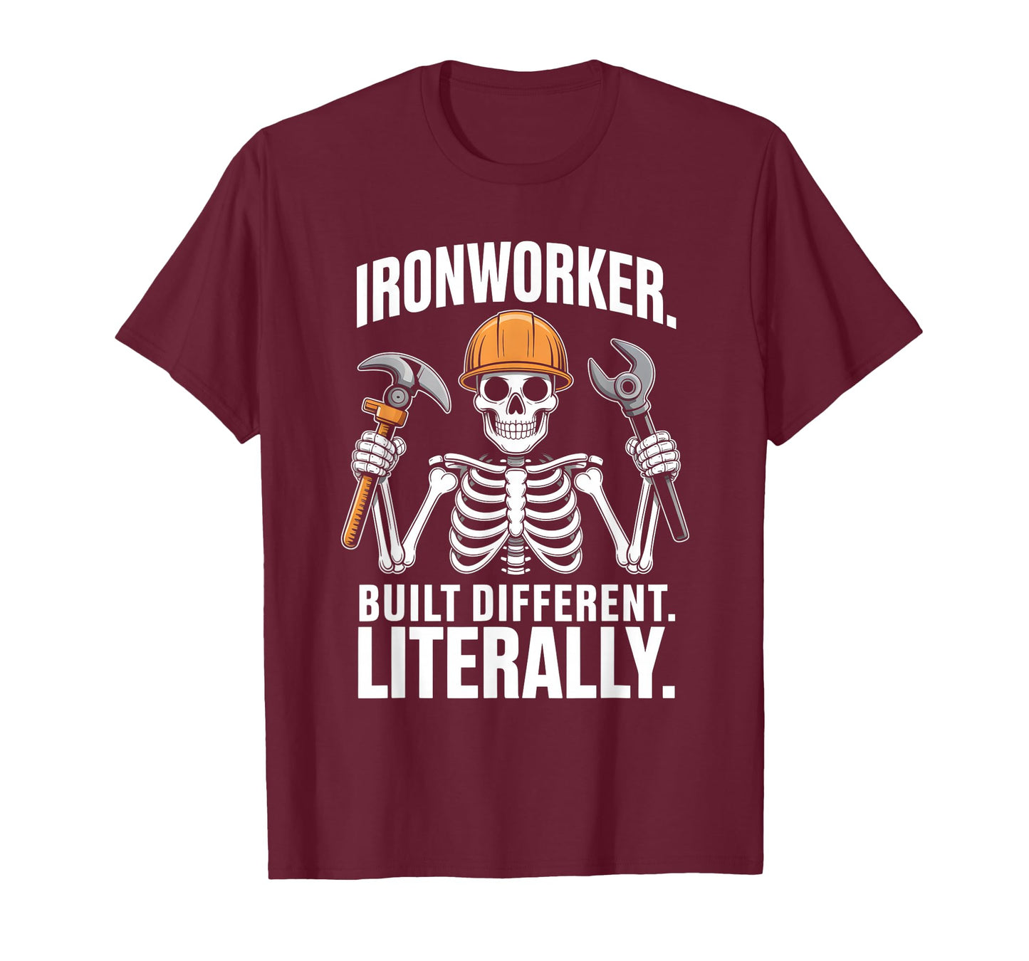 Funny Ironworker Built Different Literally T-Shirt
