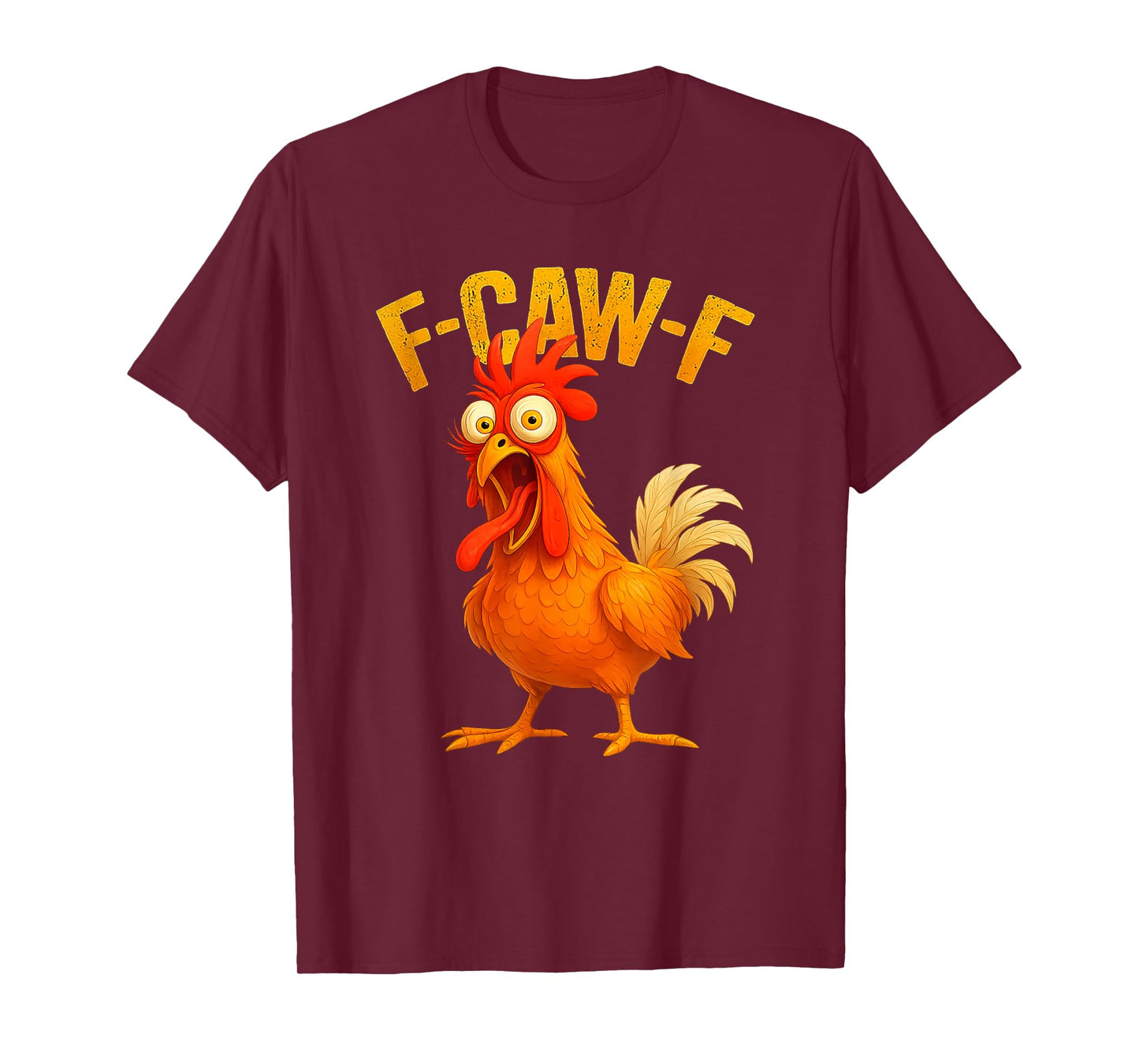 F-Caw-F Funny Chicken Humor F-Caw-F Quote Rooster Meme T-Shirt