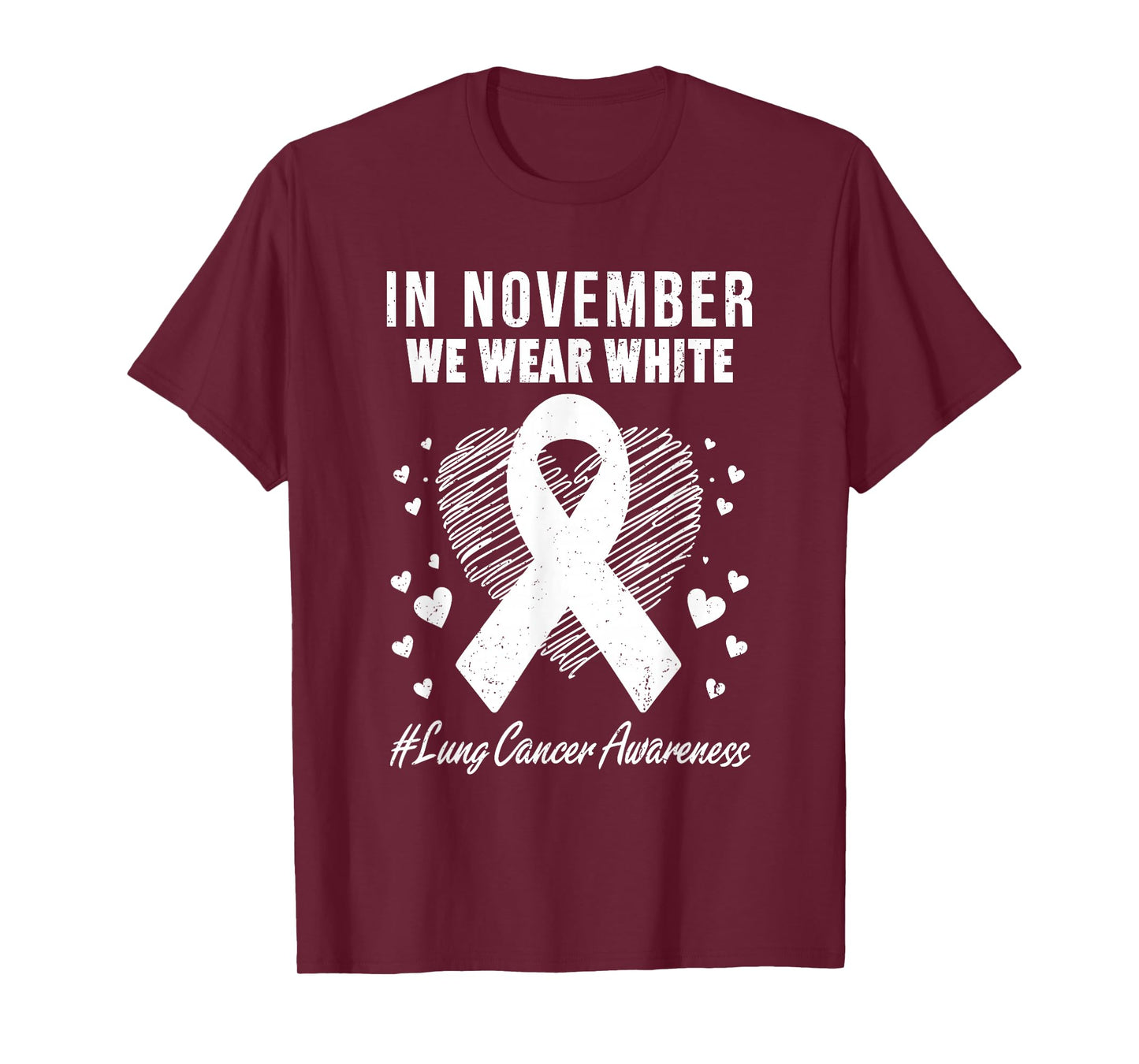 In November We Wear White For Lung Cancer Awareness Month T-Shirt