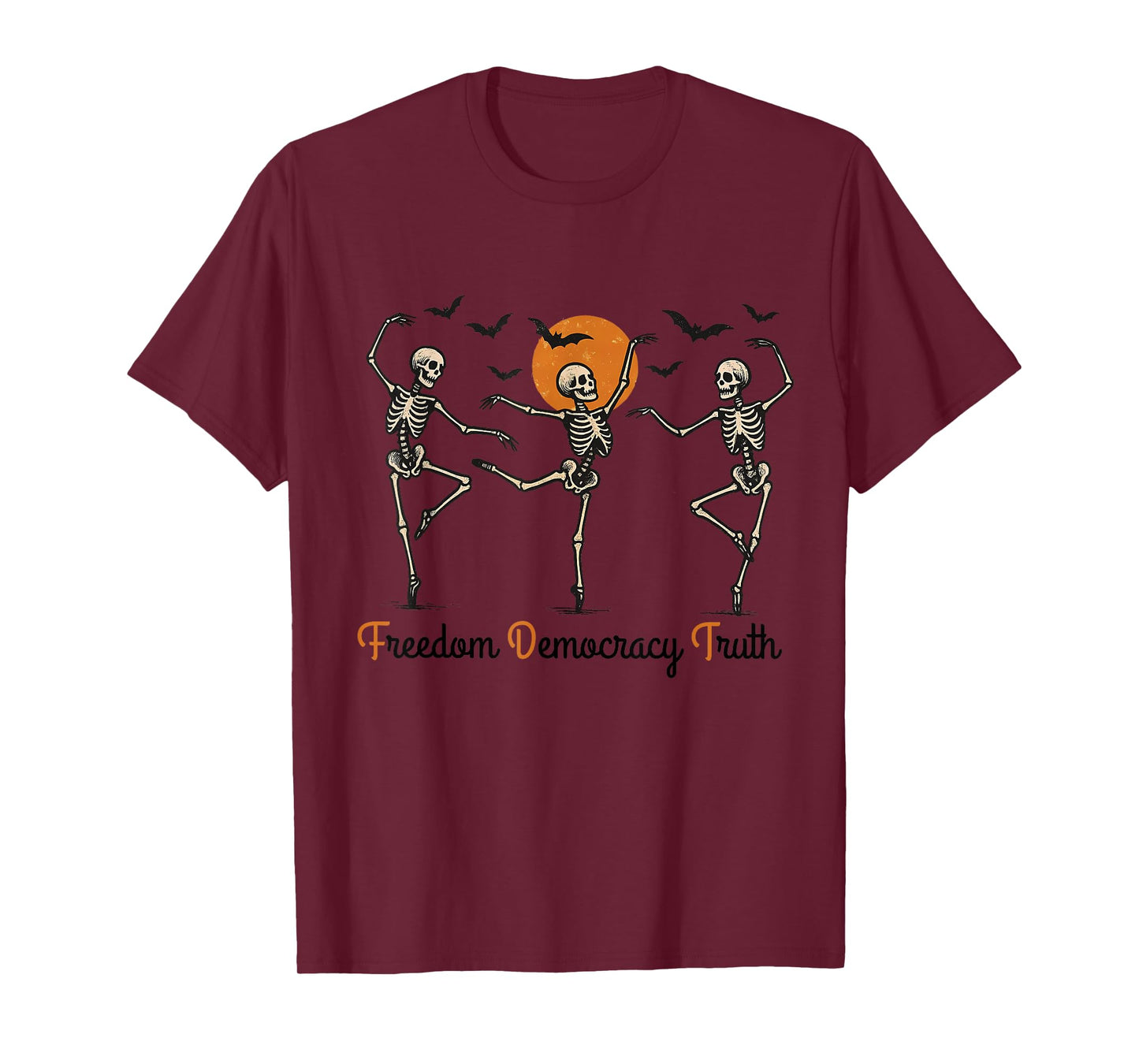 Freedom Democracy Truth Dancing Skeleton Halloween Men Women T-Shirt